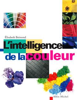 Couverture du livre L'Intelligence de la couleur