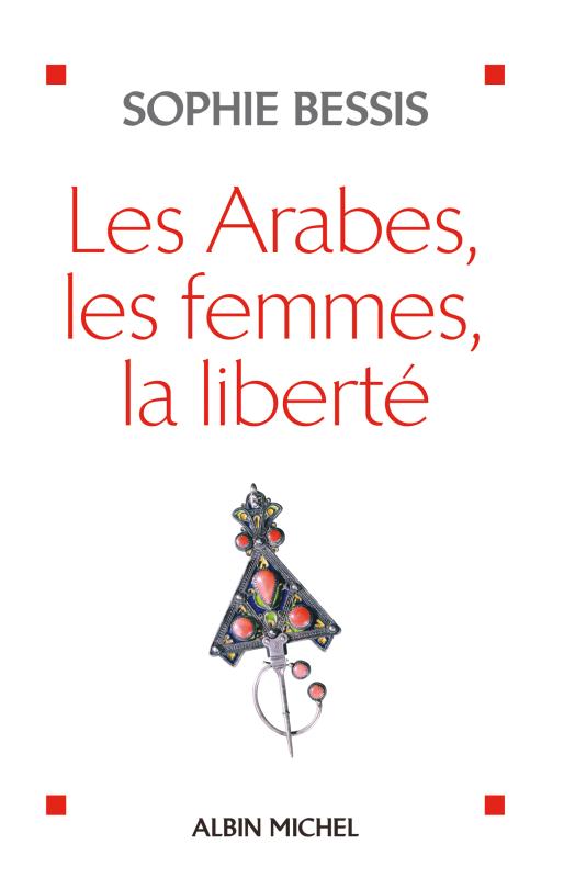 Couverture du livre Les Arabes, les femmes, la liberté
