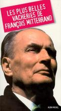 Couverture de Les Plus Belles Vacheries de François Mitterrand