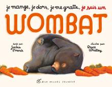 Couverture de Je mange, je dors, je me gratte... je suis un wombat