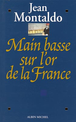 Couverture du livre Main basse sur l'or de la France