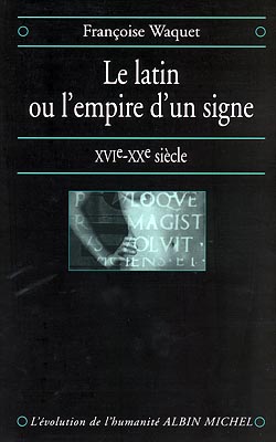Couverture du livre Le Latin ou l'empire d'un signe