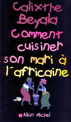 Couverture du livre Comment cuisiner son mari à l'africaine