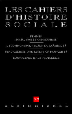 Couverture du livre n° 19 - Femmes, socialisme et communisme. Le communisme, « Islam » du XXe siècle ? Syndicalisme, une exception française ? Edwy Plenel et le trotskisme