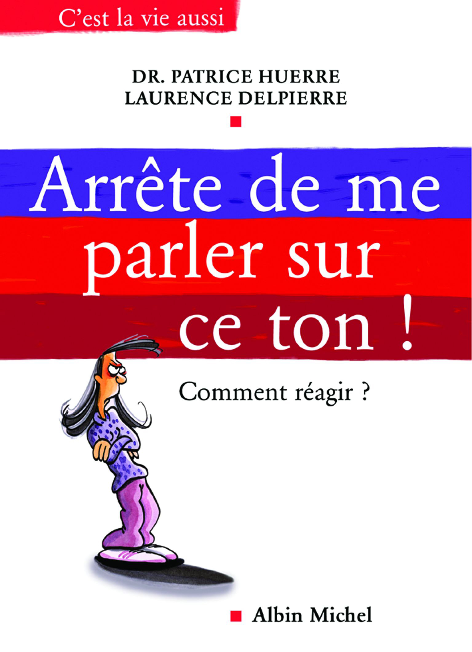 Couverture du livre Arrête de me parler sur ce ton !