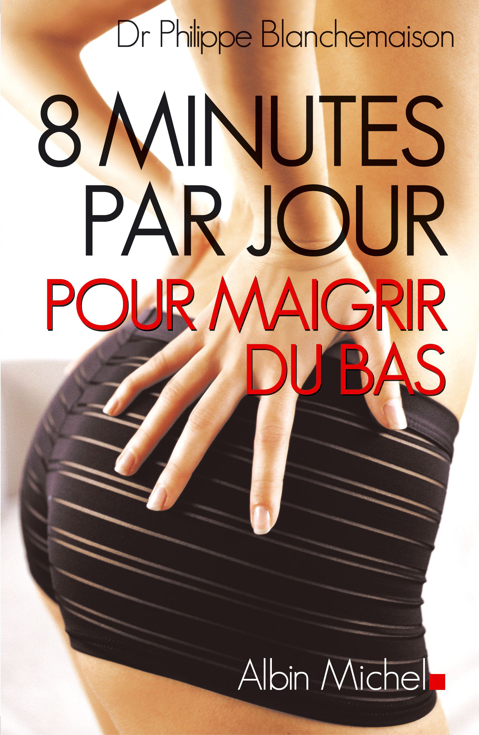 Couverture du livre 8 minutes par jour pour maigrir du bas