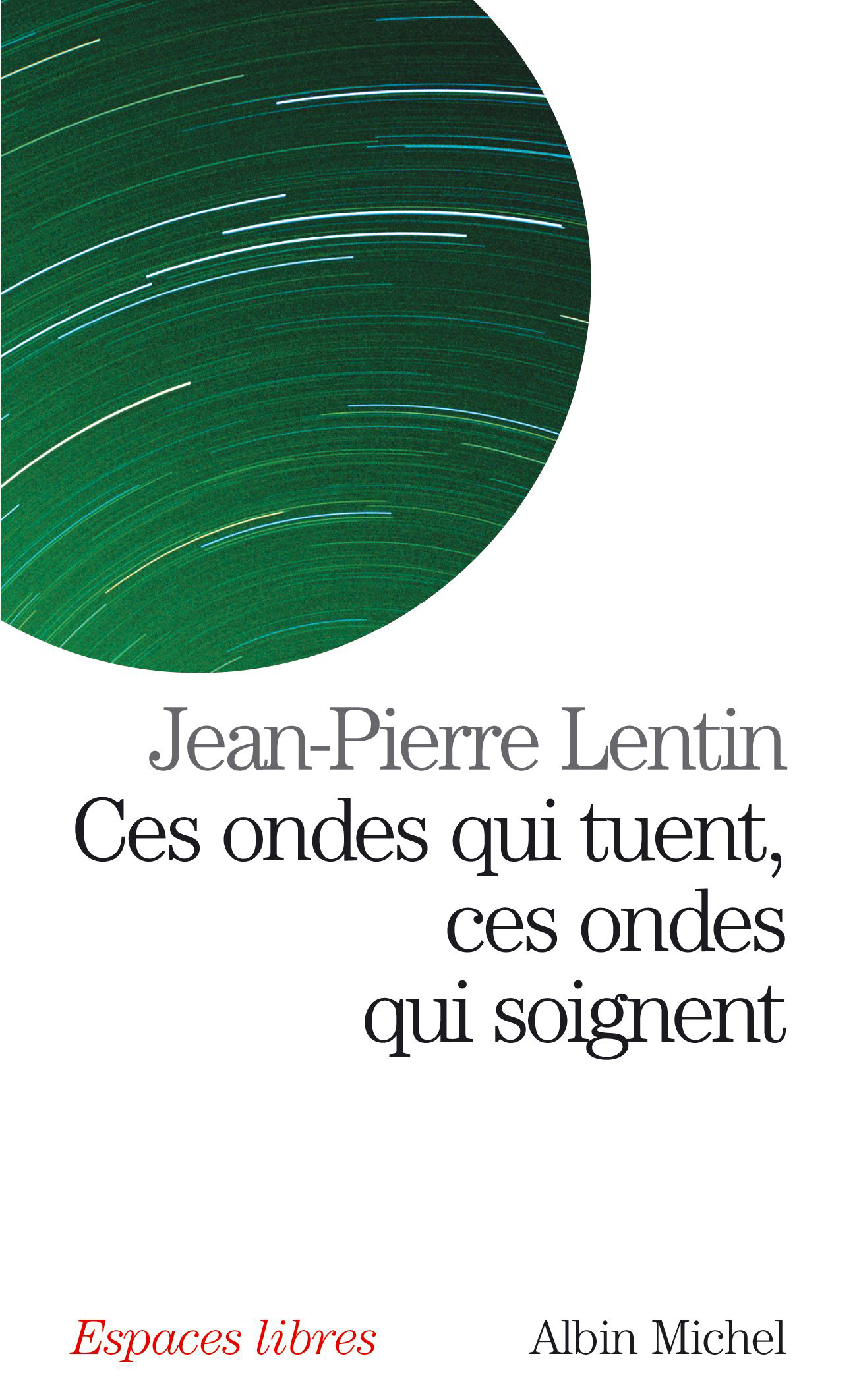 Couverture du livre Ces ondes qui tuent, ces ondes qui soignent