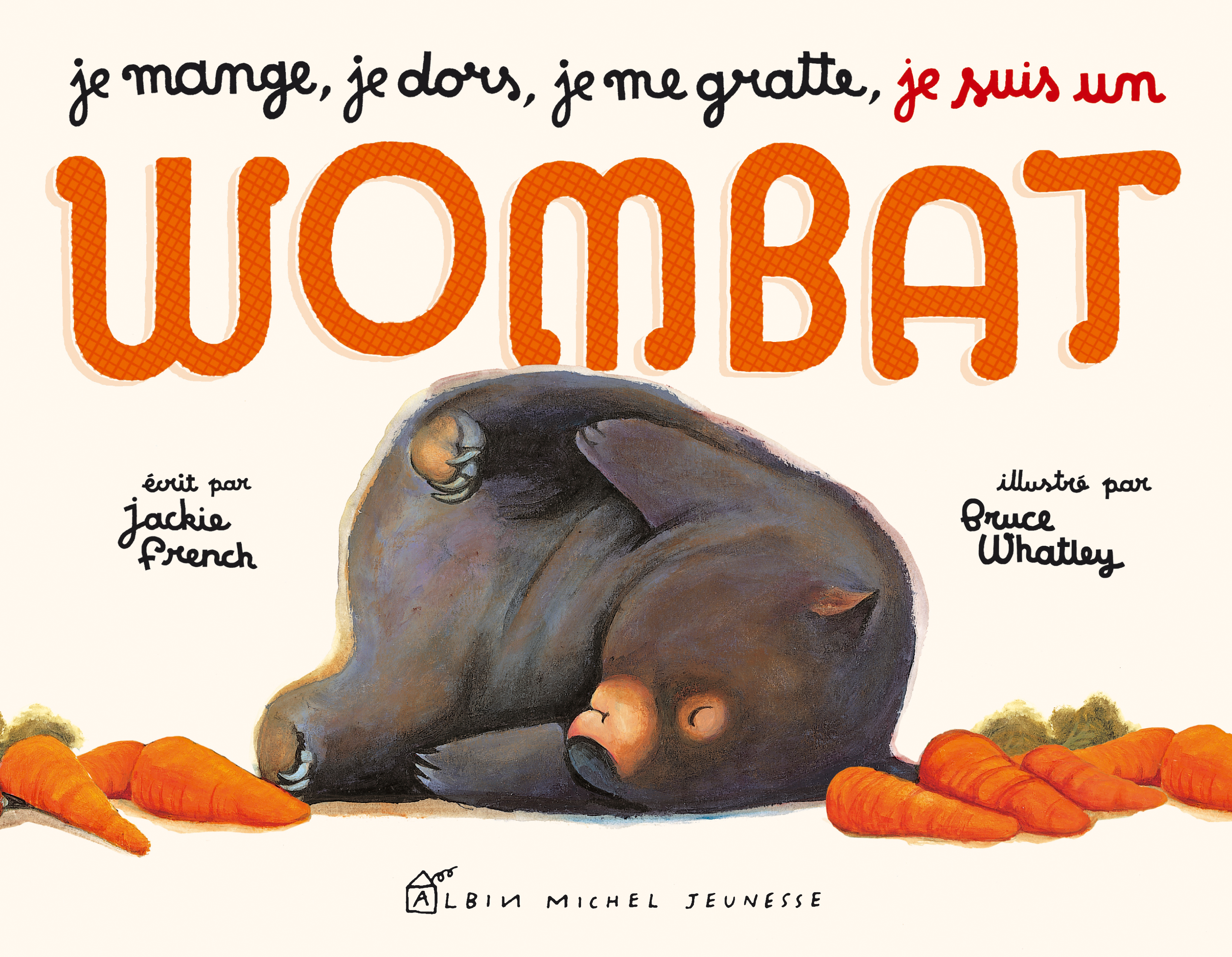 Couverture du livre Je mange, je dors, je me gratte... je suis un wombat