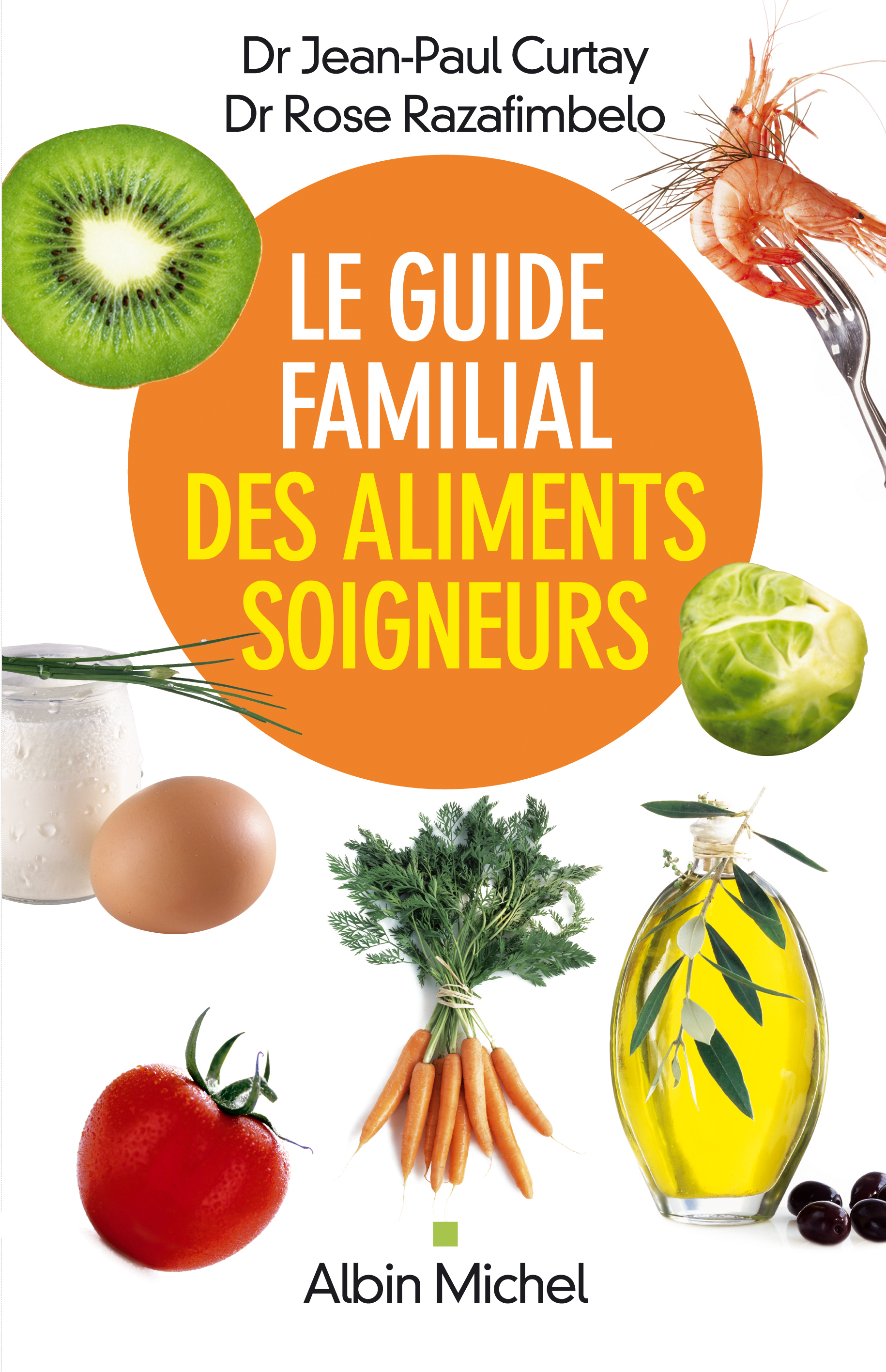 Couverture du livre Le Guide familial des aliments soigneurs