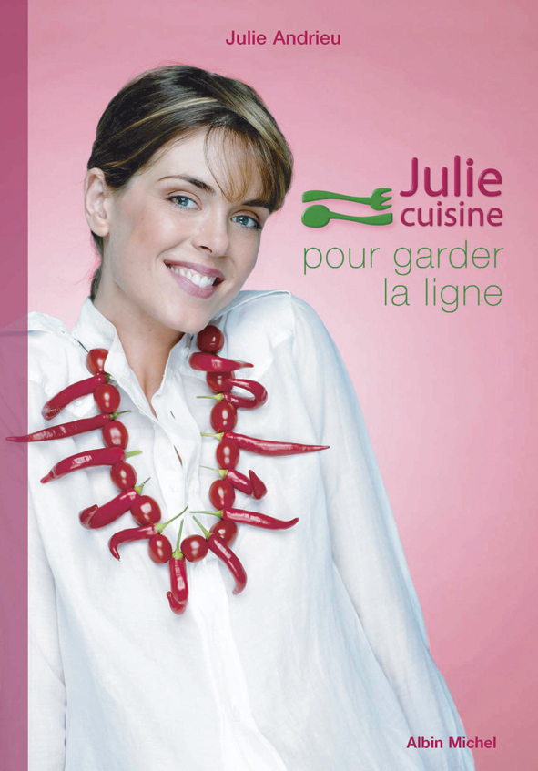Couverture du livre Julie cuisine pour garder la ligne