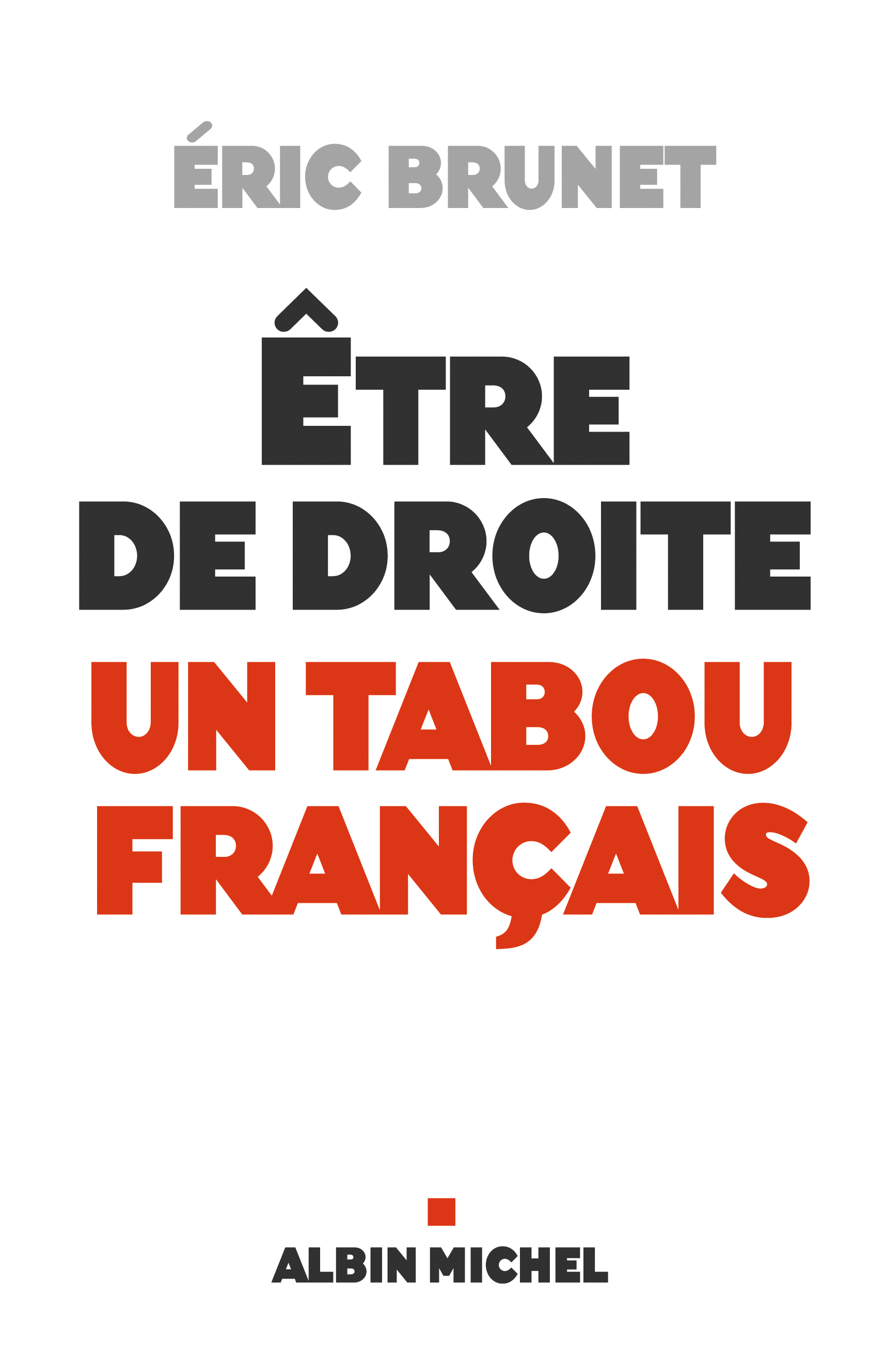 Couverture du livre Etre de droite : un tabou français