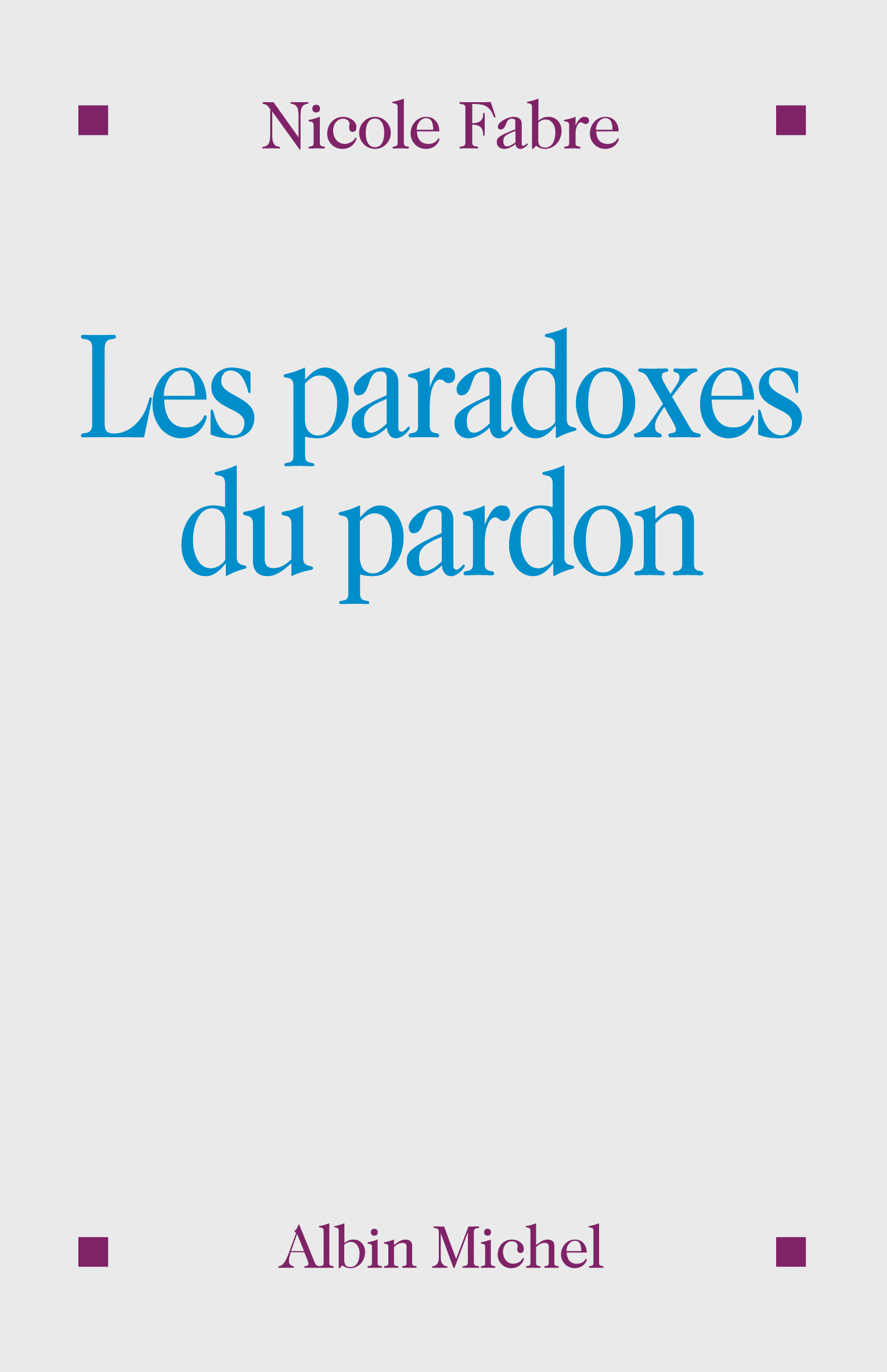 Couverture du livre Les Paradoxes du pardon