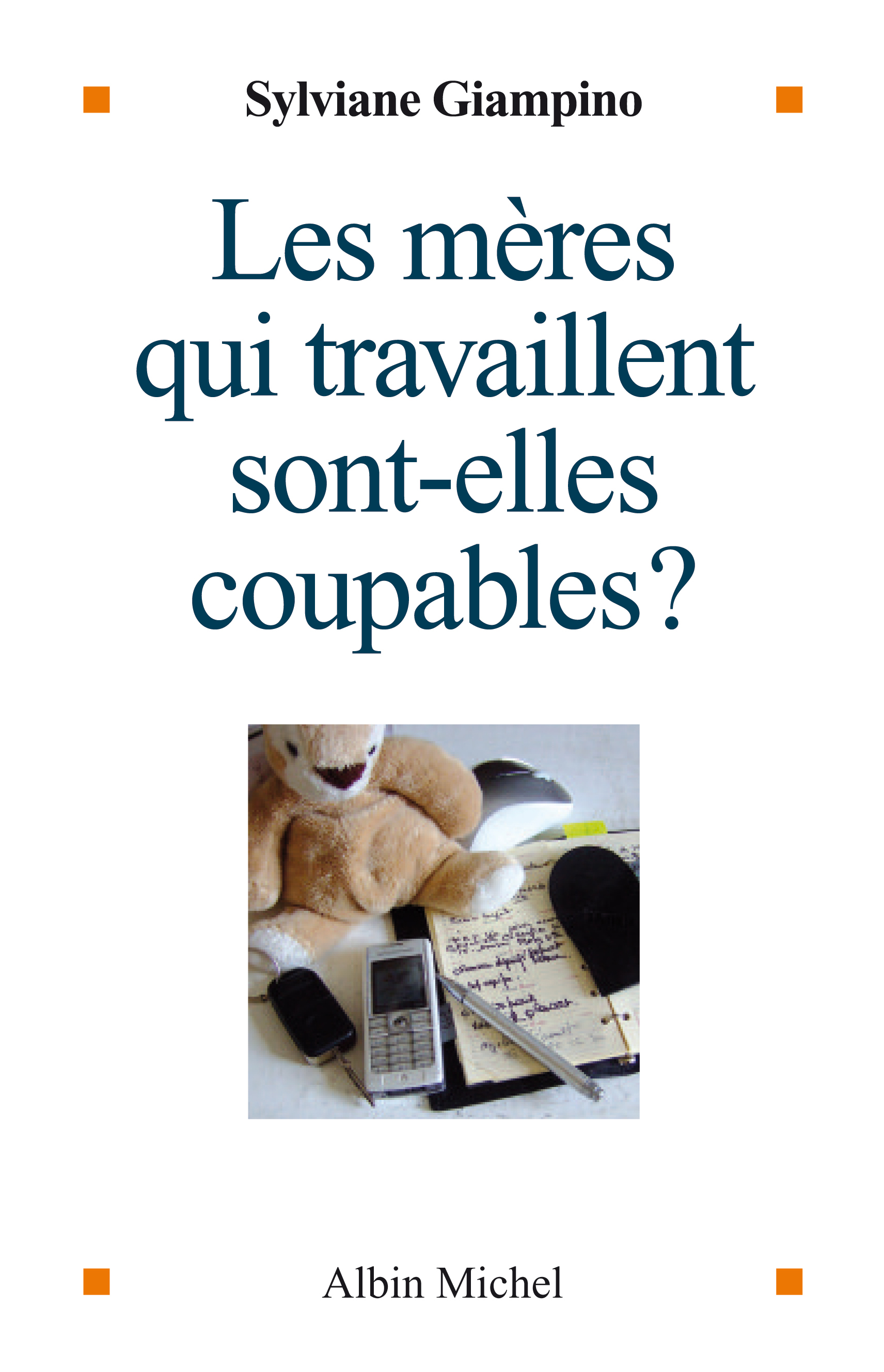 Couverture du livre Les Mères qui travaillent sont-elles coupables ?