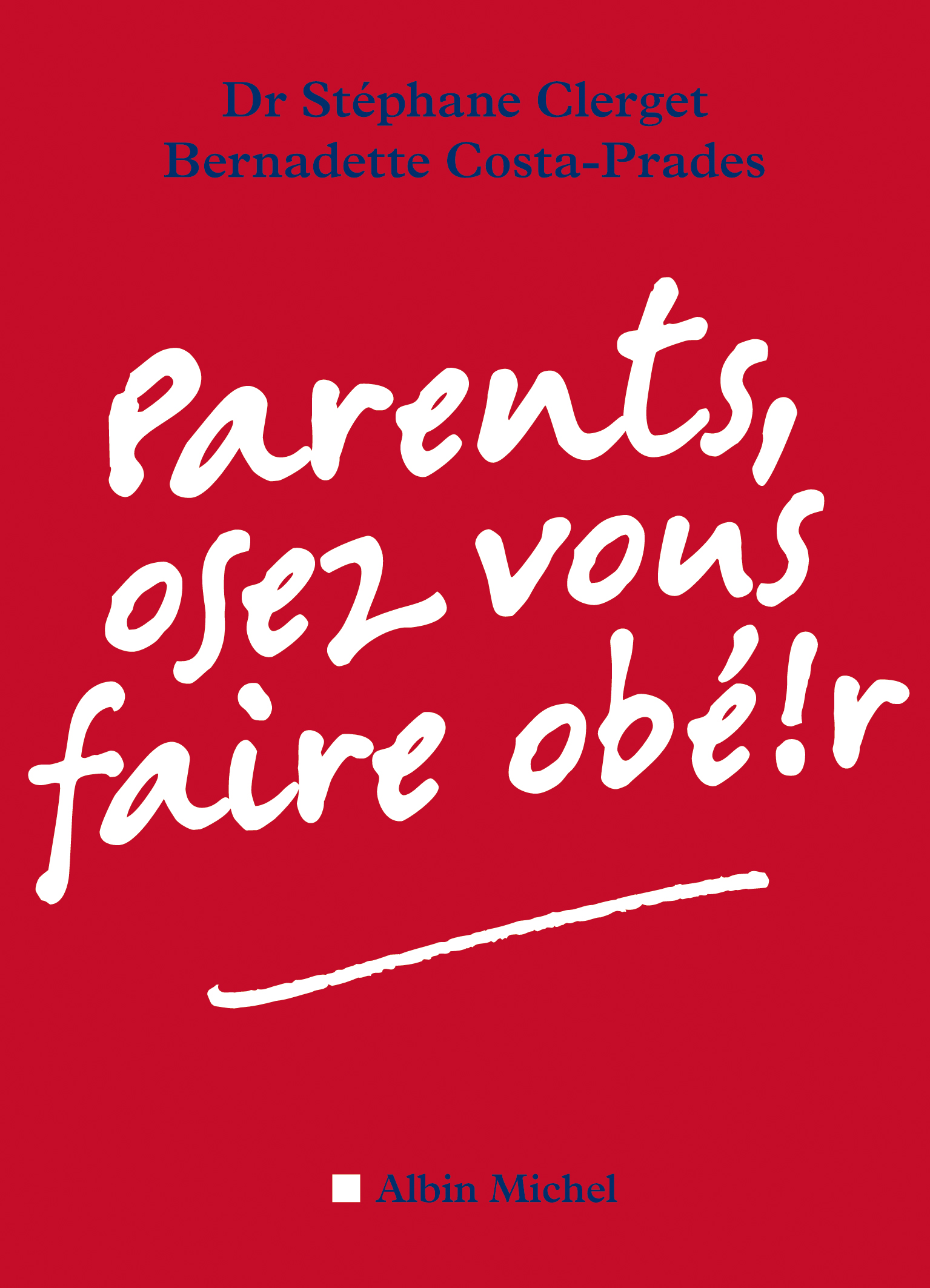 Couverture du livre Parents, osez vous faire obé!r