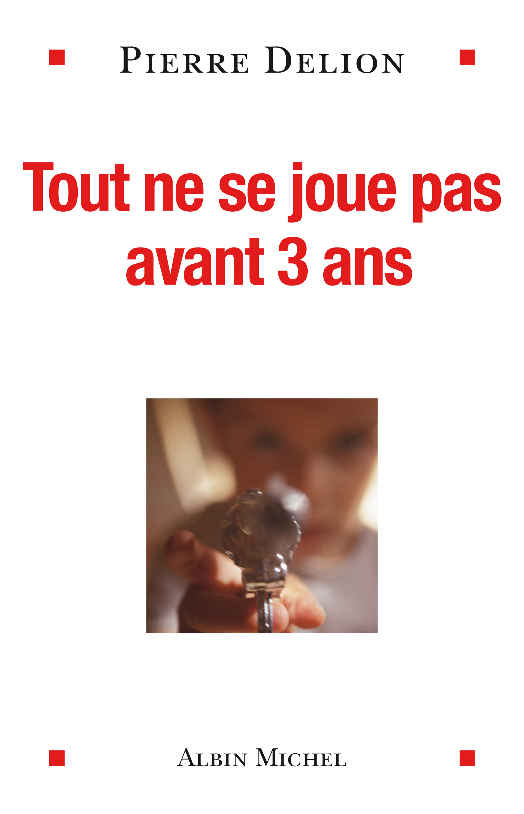 Couverture du livre Tout ne se joue pas avant 3 ans