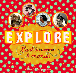 Couverture du livre Explore l'art à travers le monde