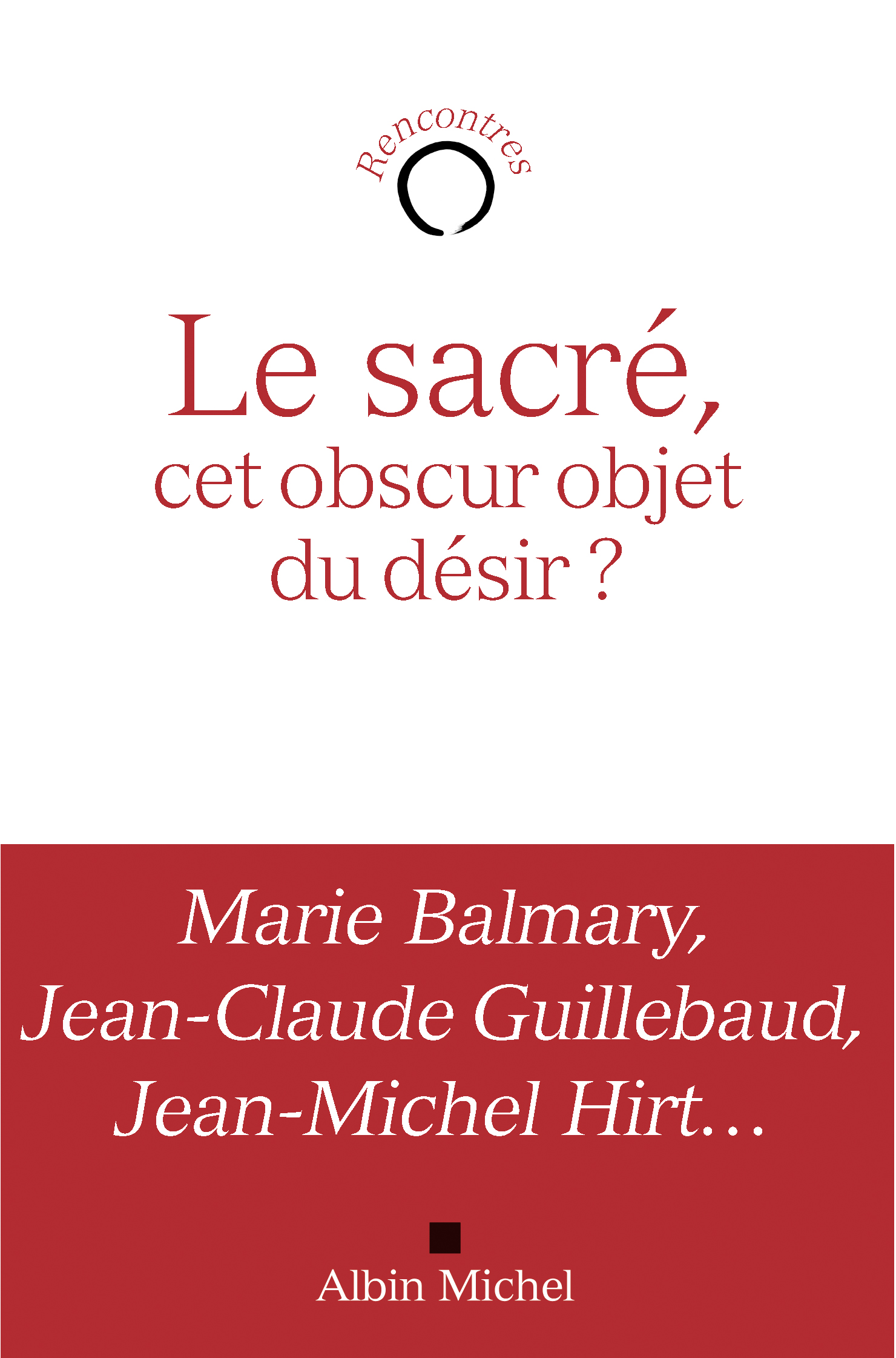 Couverture du livre Le Sacré, cet obscur objet du désir ?