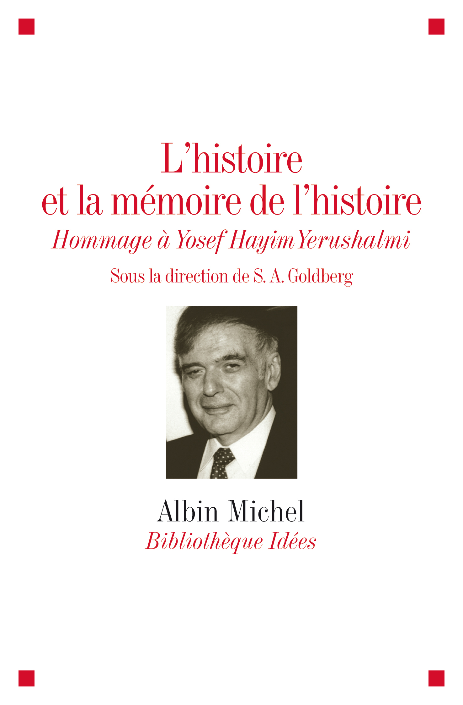 Couverture du livre L'Histoire et la mémoire de l'histoire