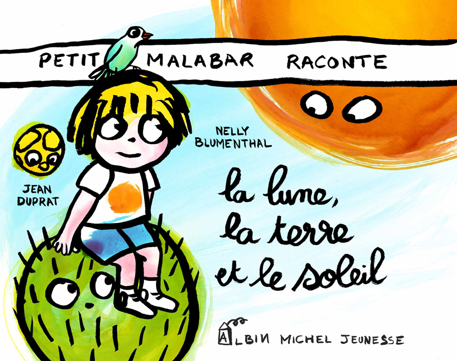 Couverture du livre Petit Malabar raconte la lune, la terre et le soleil