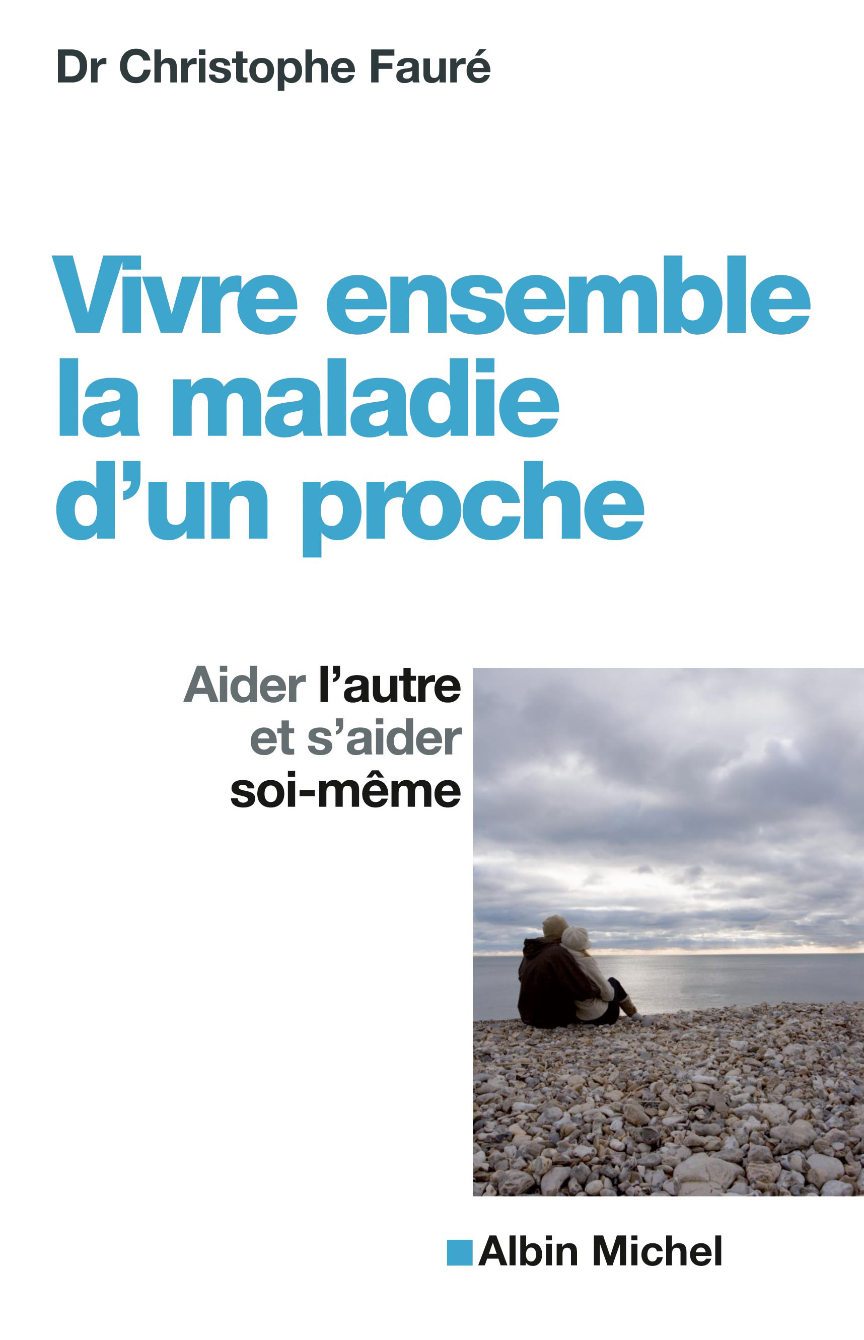 Couverture du livre Vivre ensemble la maladie d'un proche