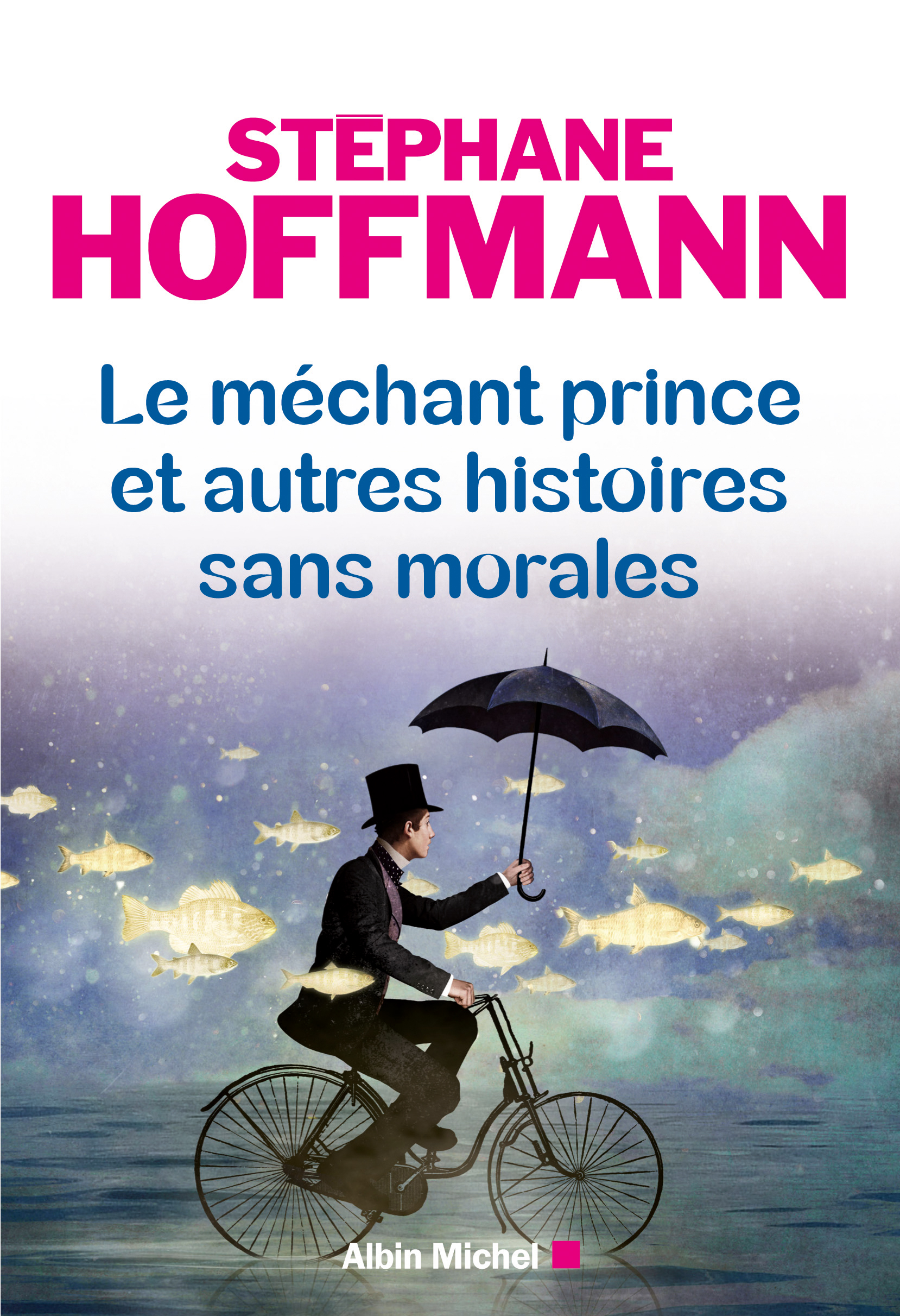 Couverture du livre Le Méchant prince et autres histoires sans morales