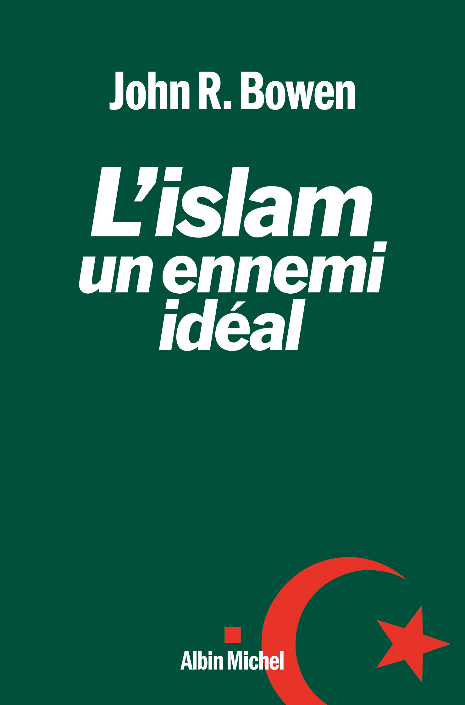 Couverture du livre L'Islam, un ennemi idéal