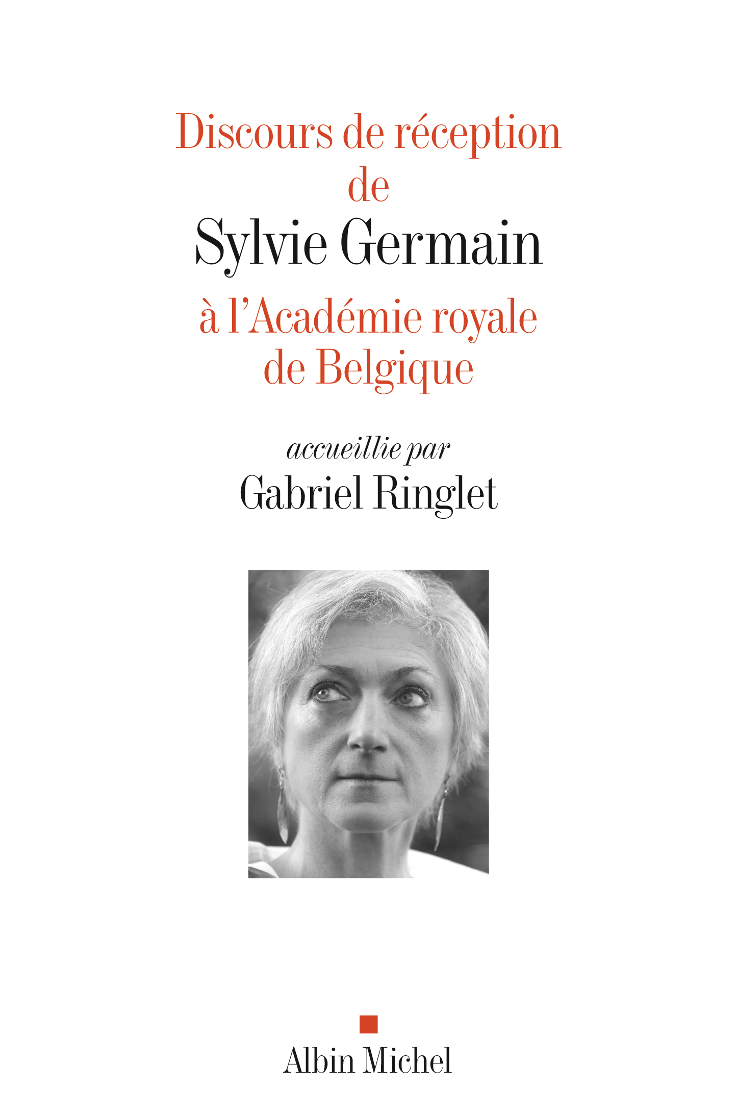 Couverture du livre Discours de réception de Sylvie Germain à l'Académie royale de Belgique accueillie par Gabriel Ringlet