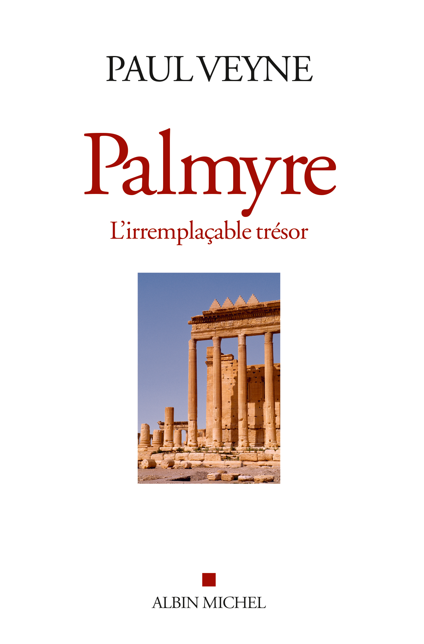 Couverture du livre Palmyre, l'irremplaçable trésor