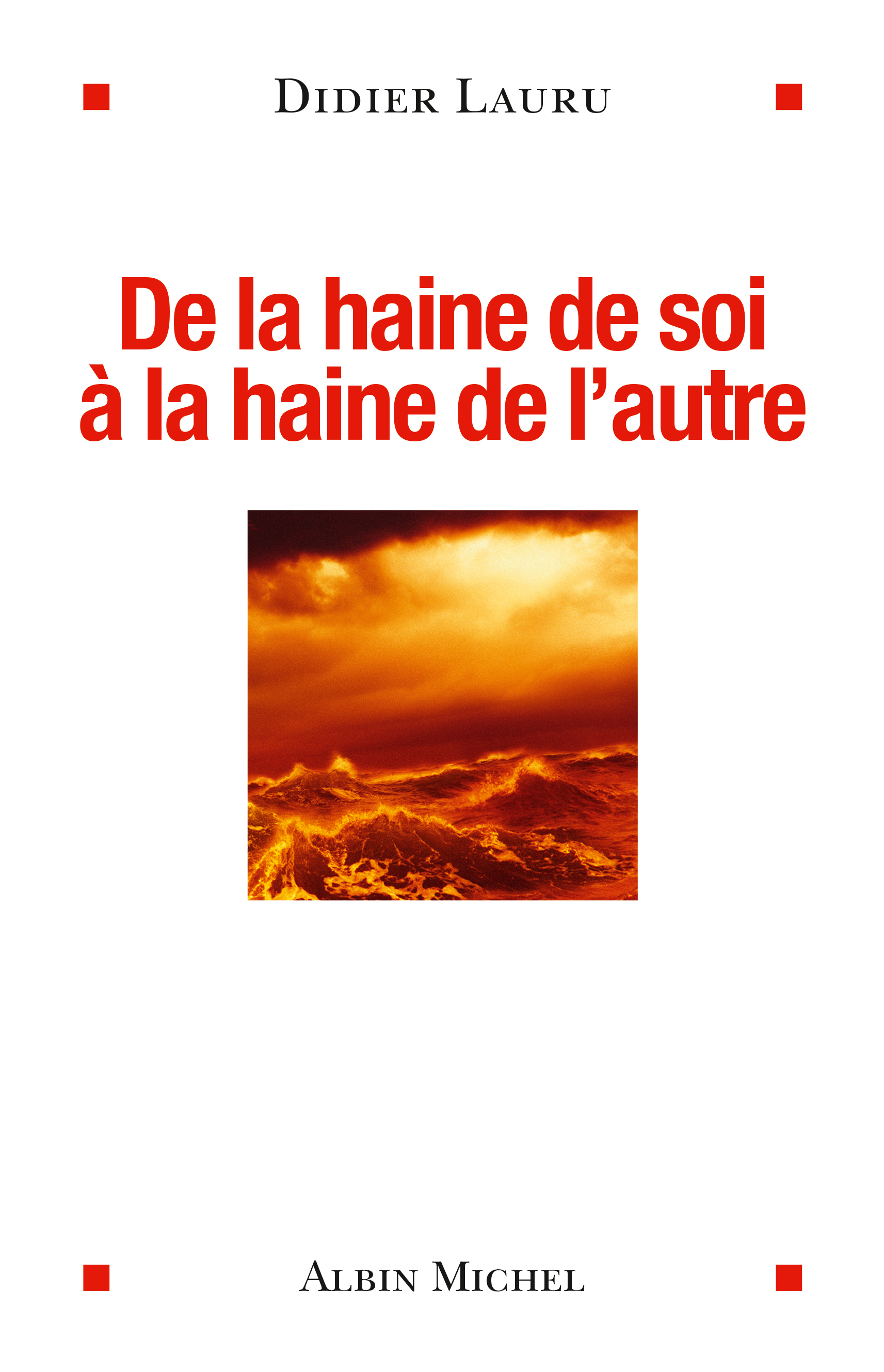 Couverture du livre De la haine de soi à la haine de l'autre