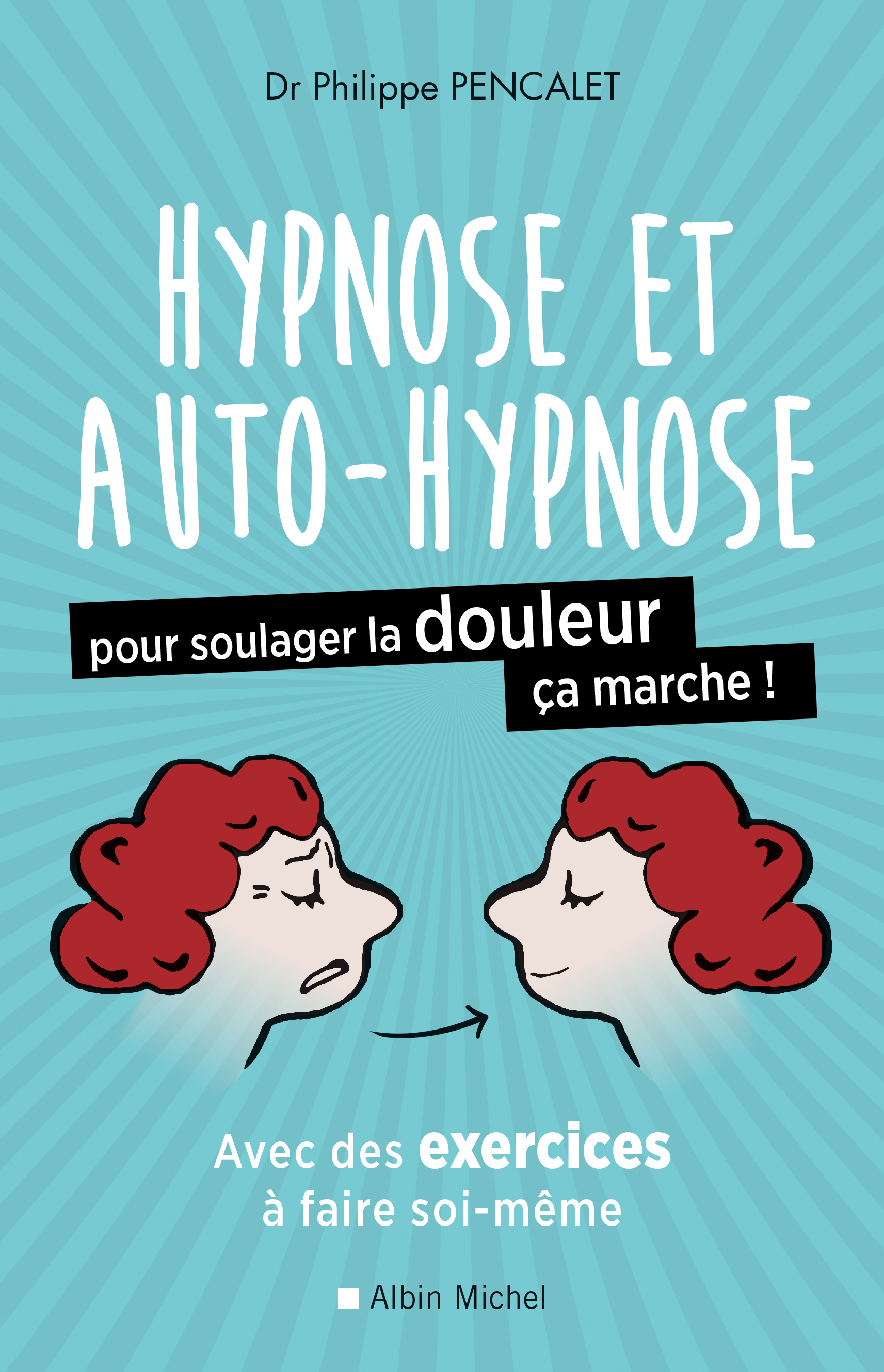 Couverture du livre Hypnose et auto-hypnose pour soulager la douleur, ça marche !