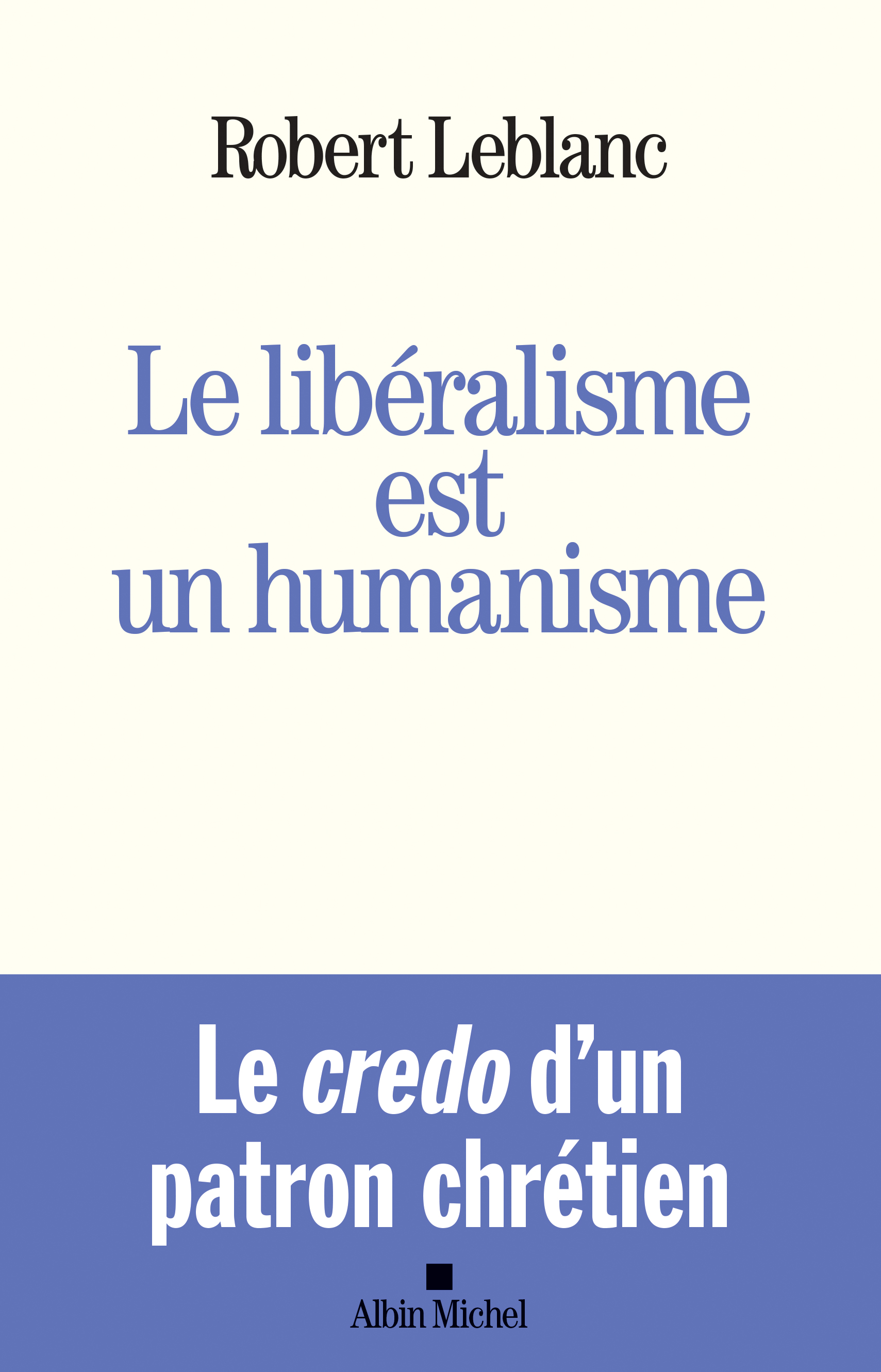 Couverture du livre Le Libéralisme est un humanisme