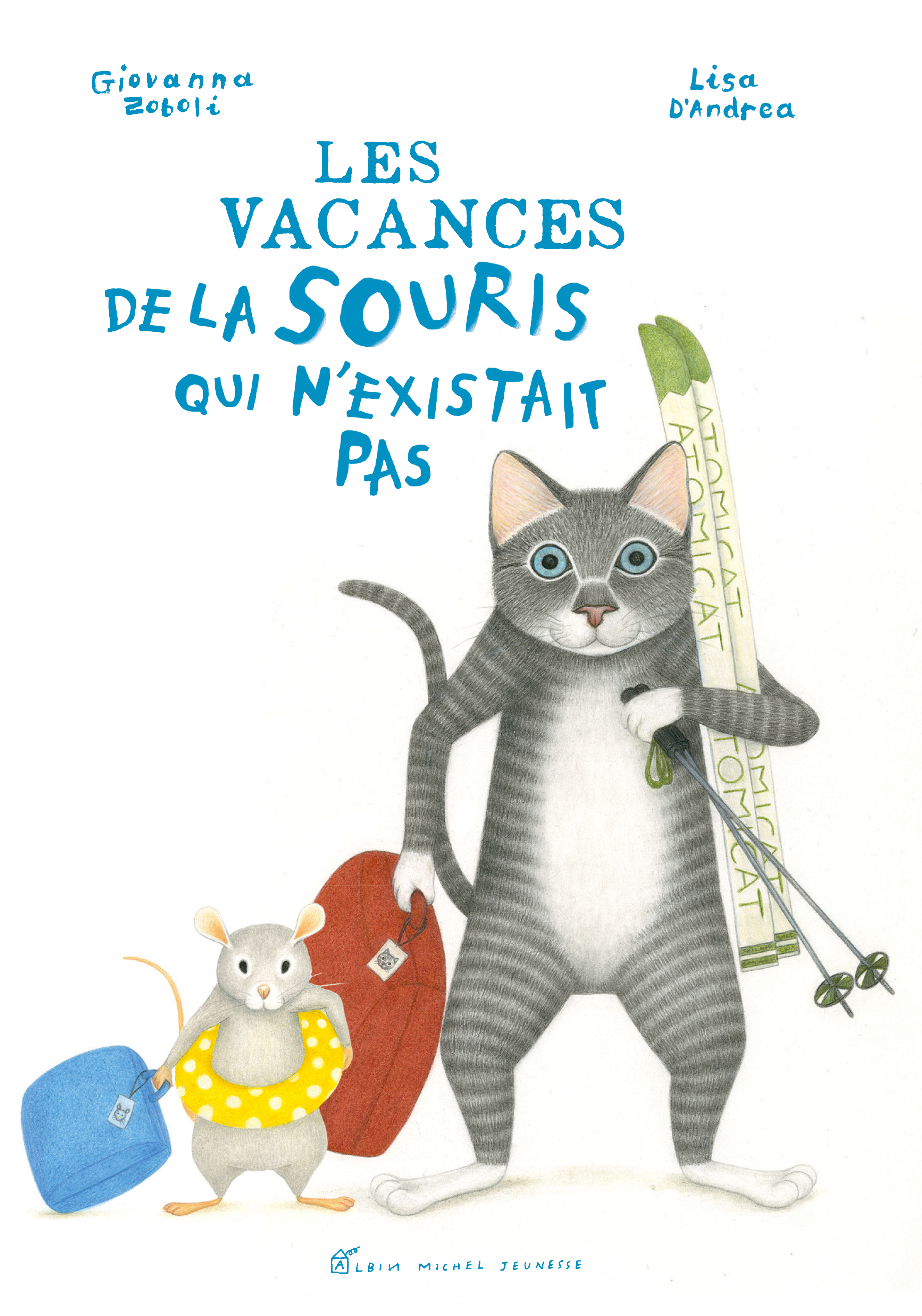 Les Vacances De La Souris Qui N Existait Pas Editions Albin Michel