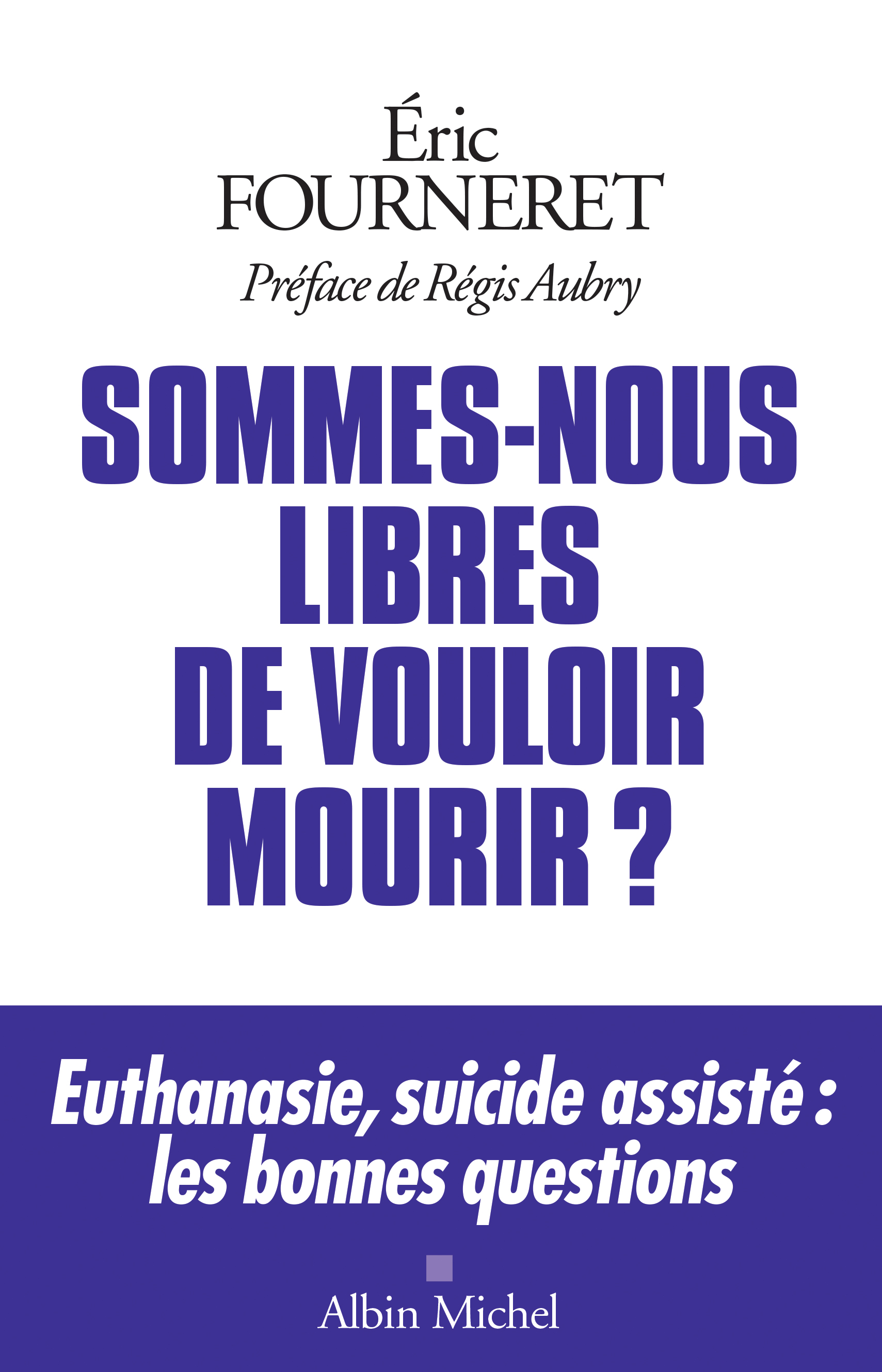 Couverture du livre Sommes-nous libres de vouloir mourir ?