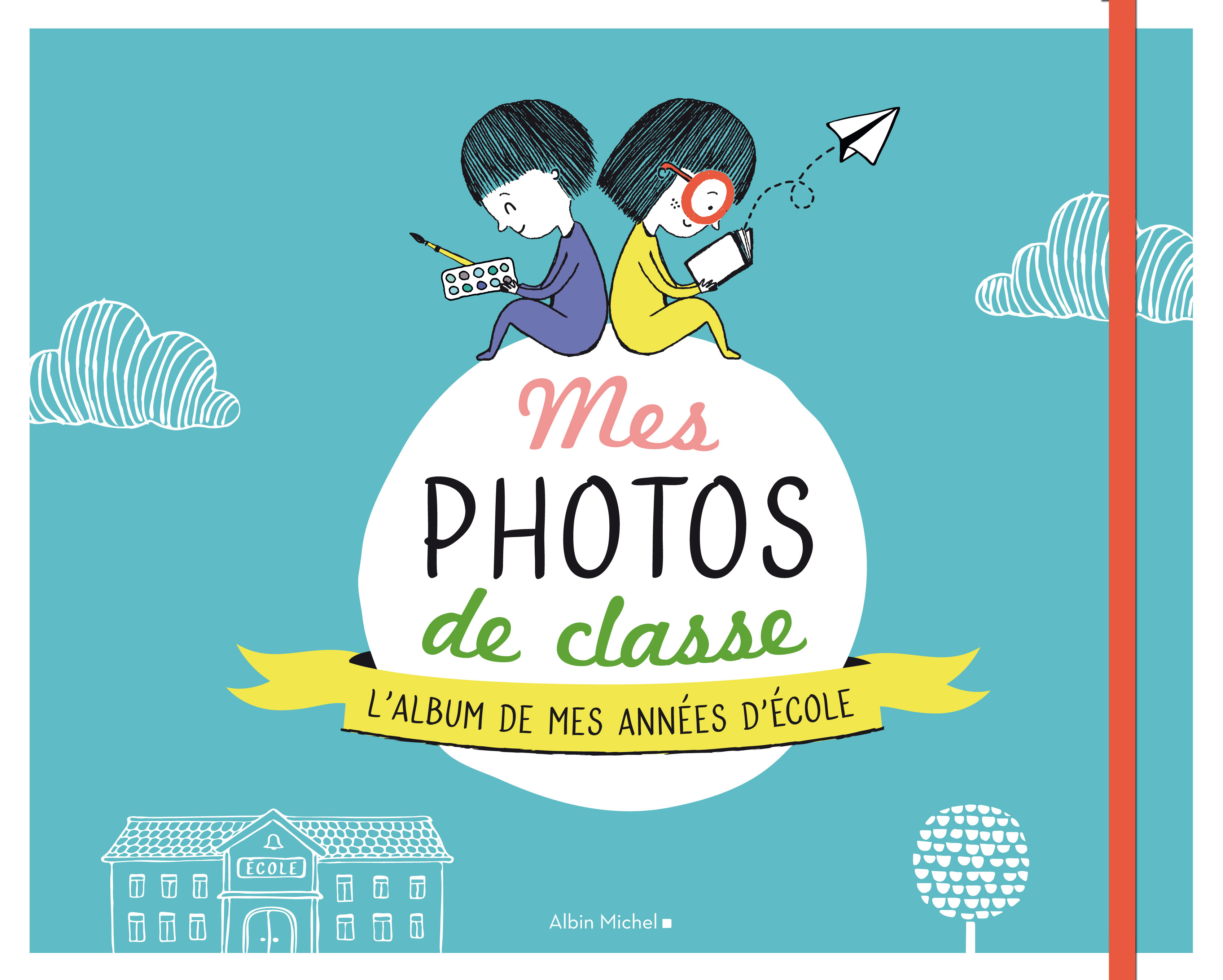 Mes Photos De Classe Editions Albin Michel