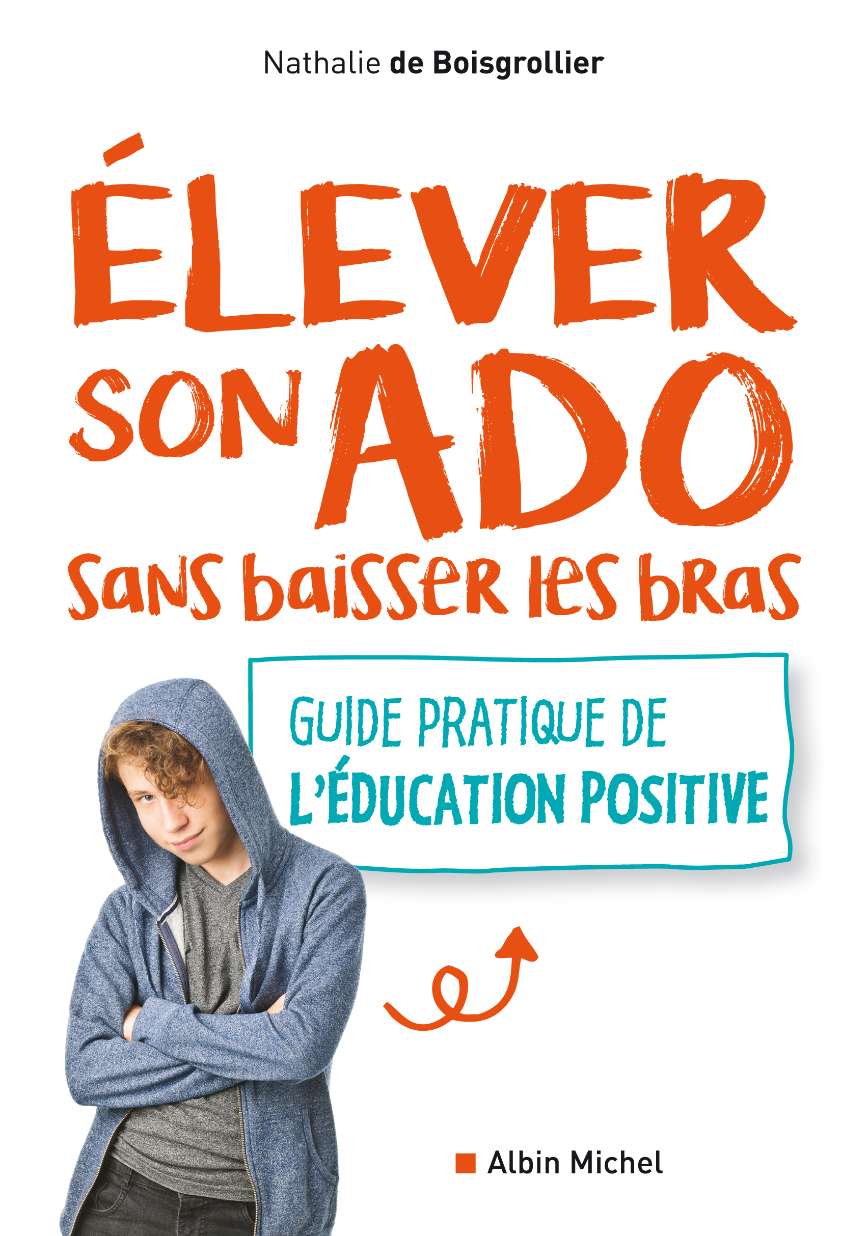 Couverture du livre Elever son ado sans baisser les bras