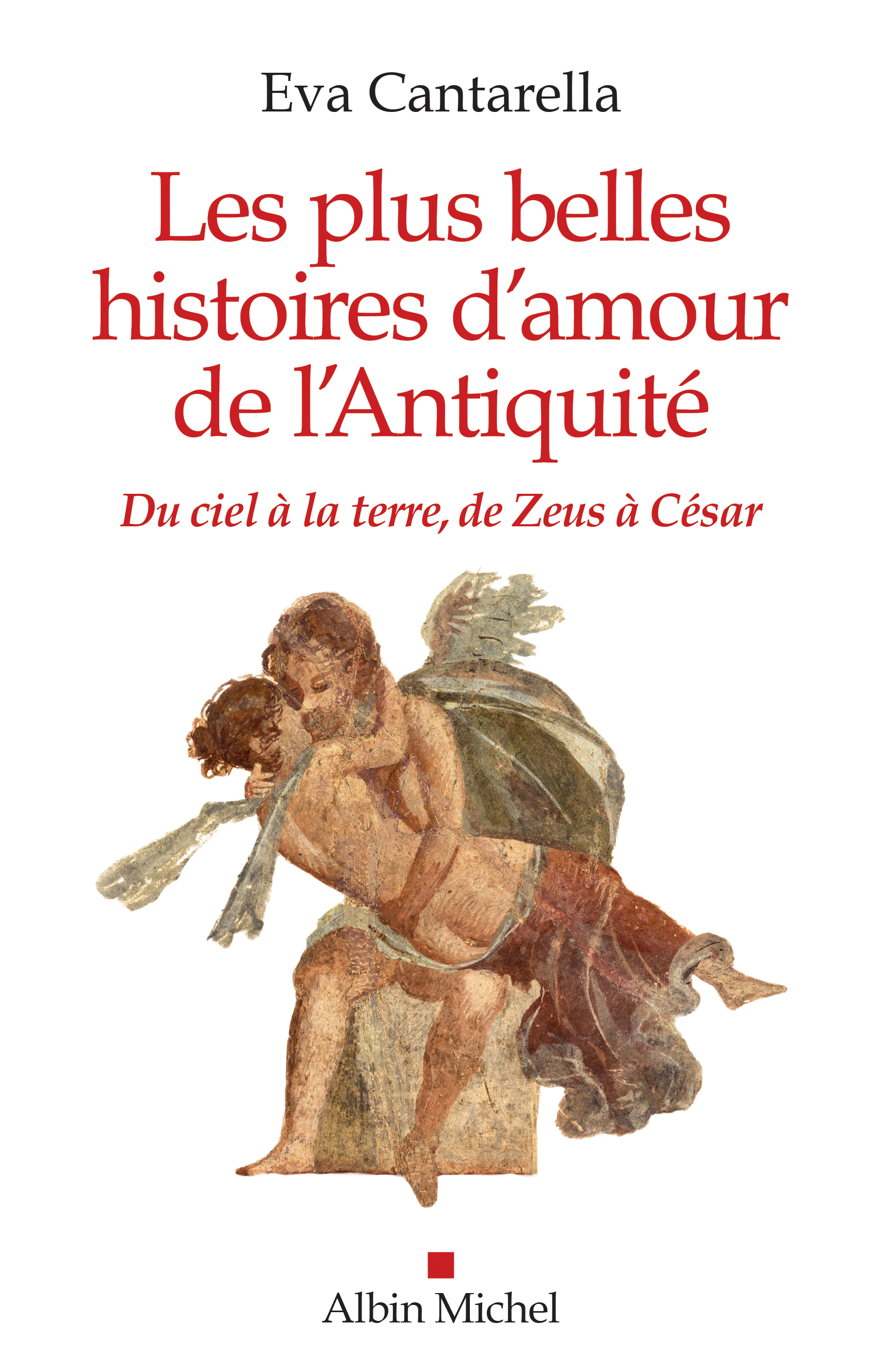 Couverture du livre Les Plus Belles Histoires d'amour de l'Antiquité