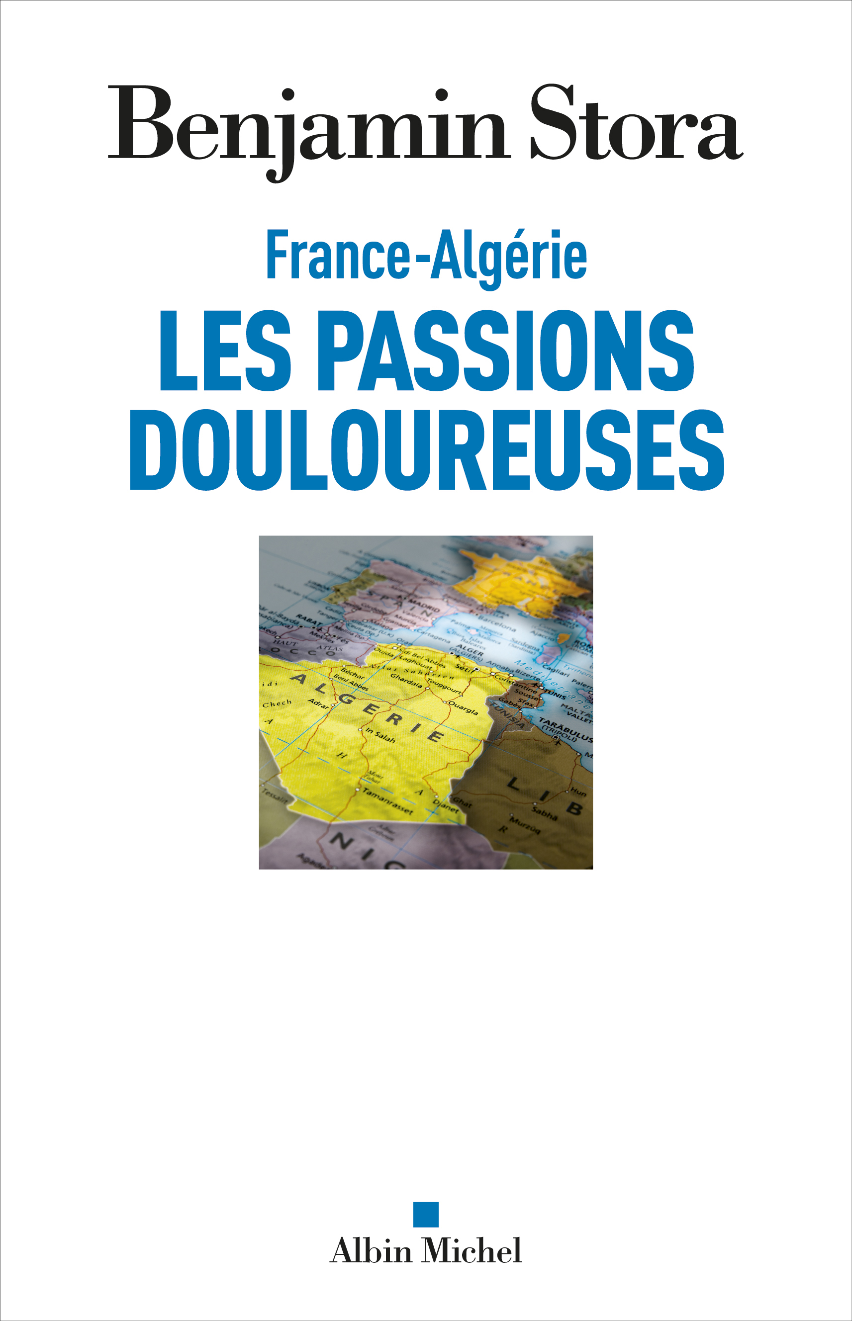 Couverture du livre France-Algérie, les passions douloureuses