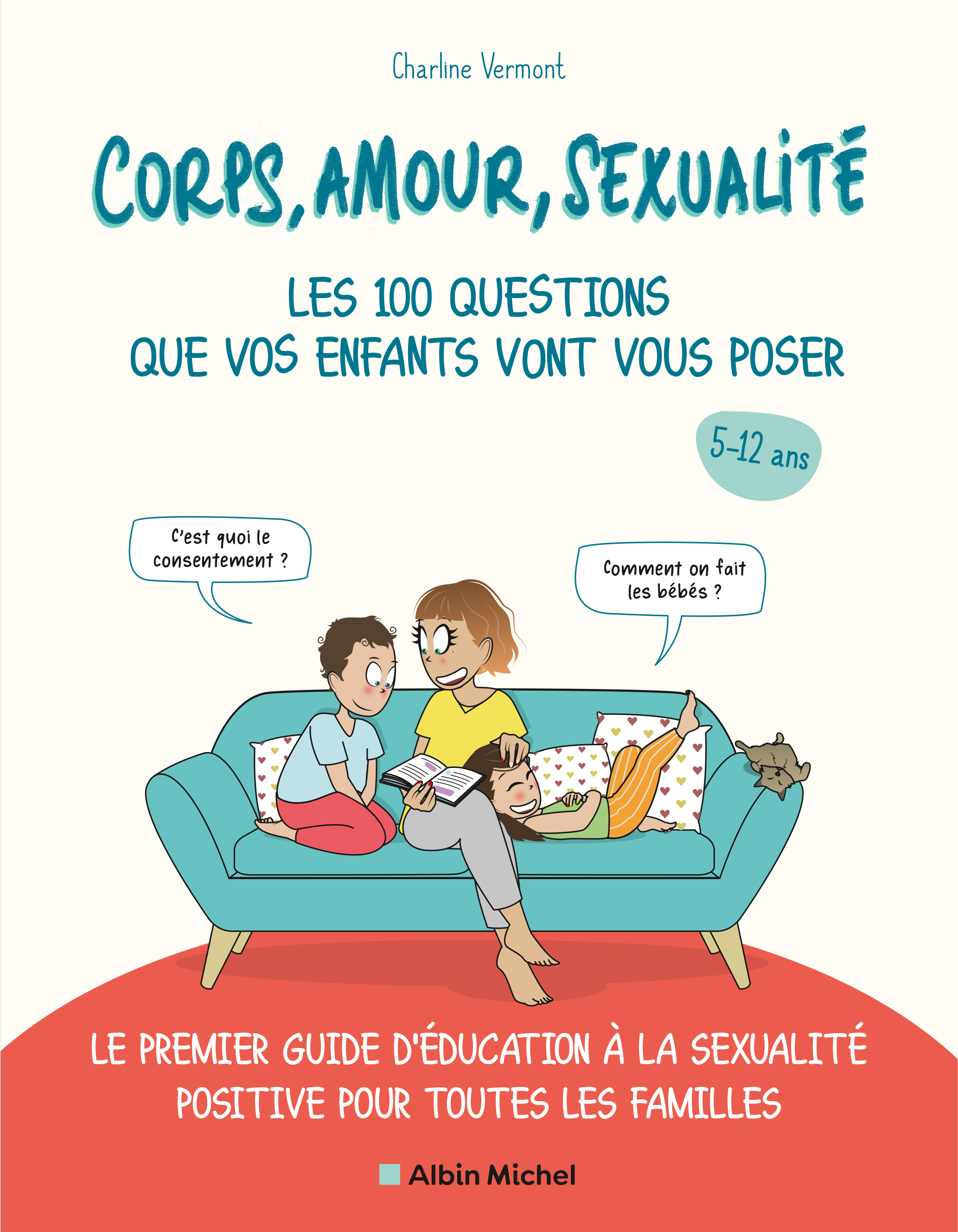 Couverture du livre Corps, amour, sexualité : les 100 questions que vos enfants vont vous poser - tome 1 (édition 2021)