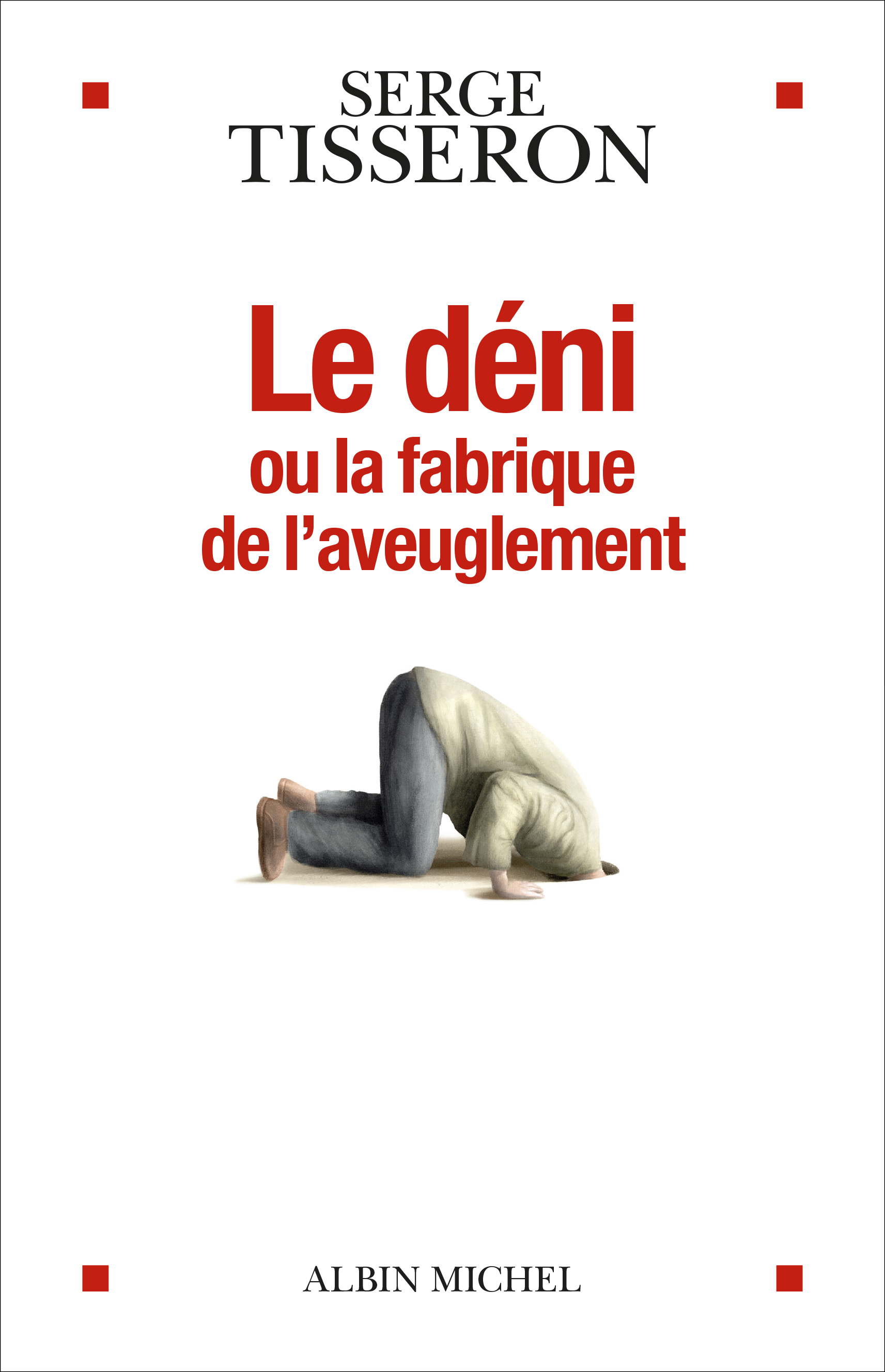 Couverture du livre Le Déni ou la fabrique de l'aveuglement