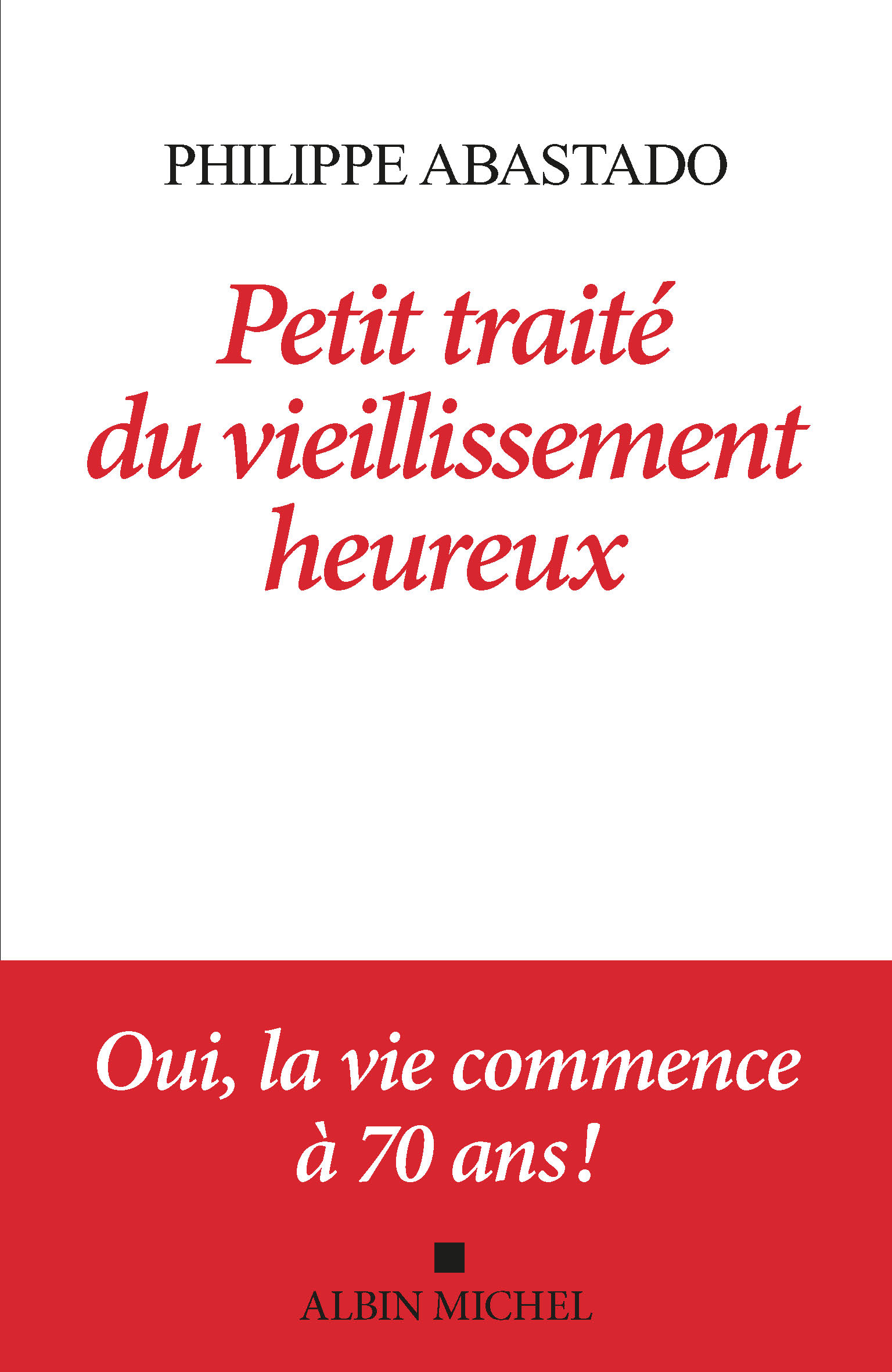 Couverture du livre Petit Traité du vieillissement heureux