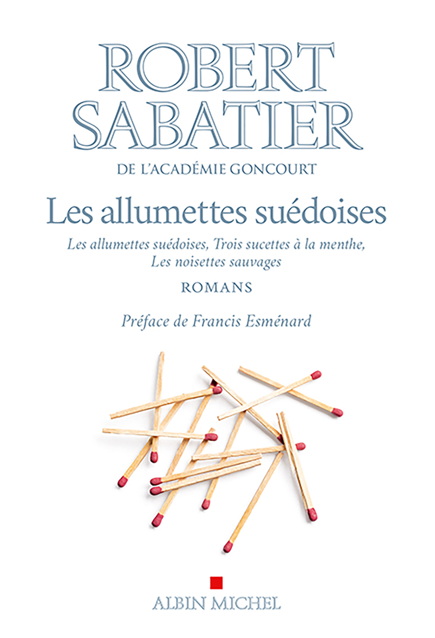 Couverture du livre Les Allumettes suédoises, Trois sucettes à la menthe, Les Noisettes sauvages