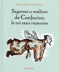 Couverture du livre Sagesses et malices de Confucius, le roi sans royaume