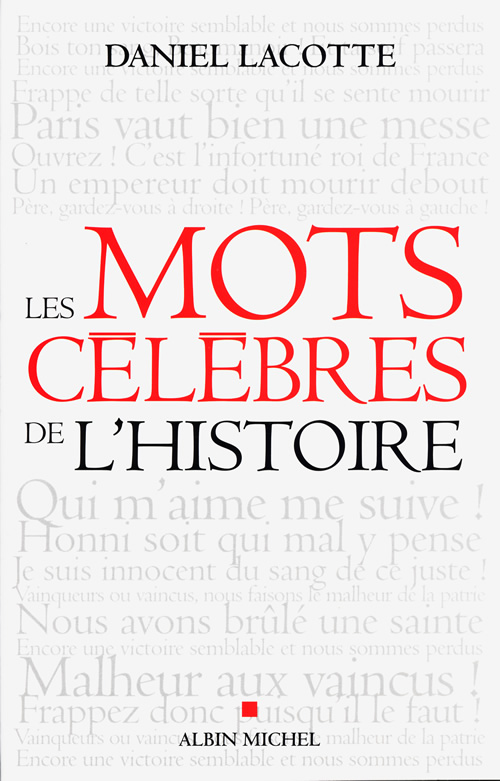 Couverture du livre Les Mots célèbres de l'Histoire
