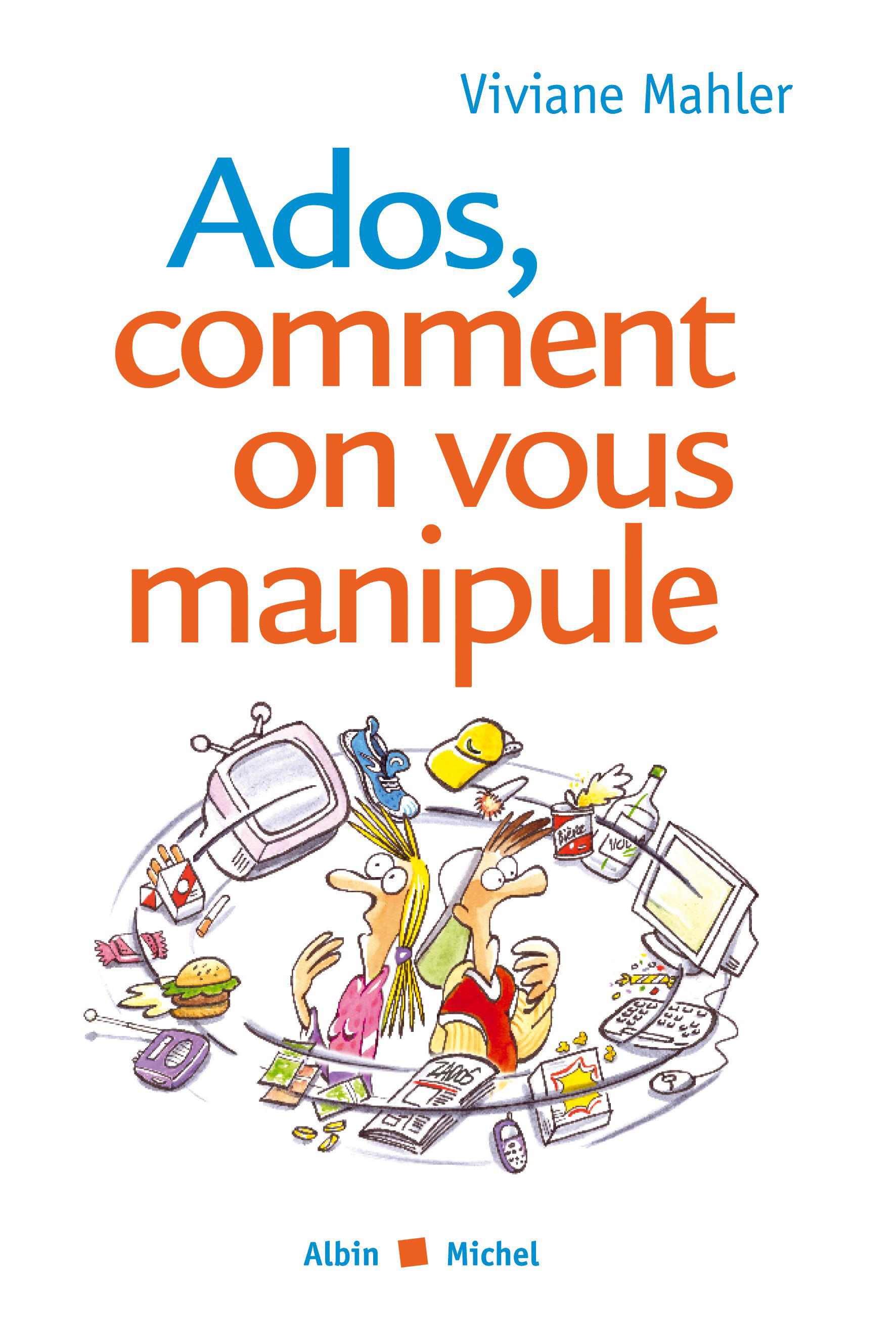 Couverture du livre Ados, comment on vous manipule