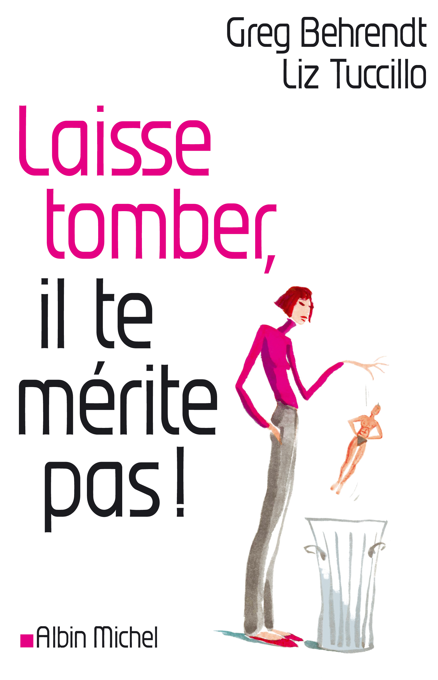 Couverture du livre Laisse tomber, il te mérite pas !