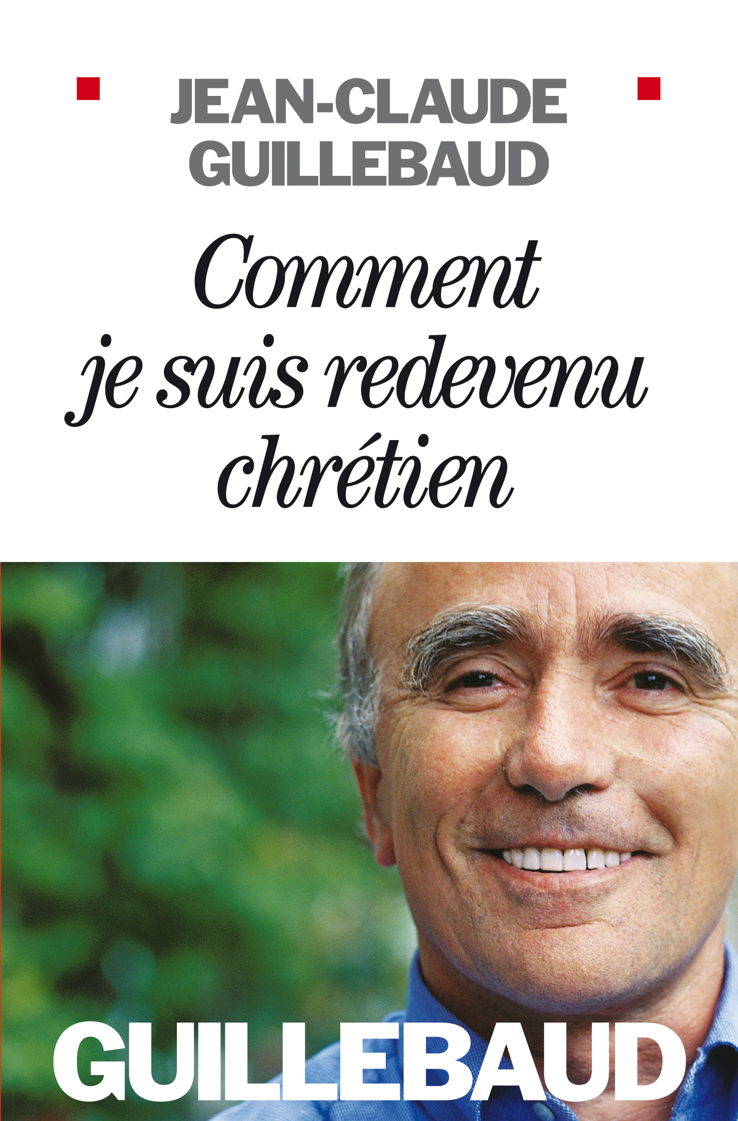 Couverture du livre Comment je suis redevenu chrétien