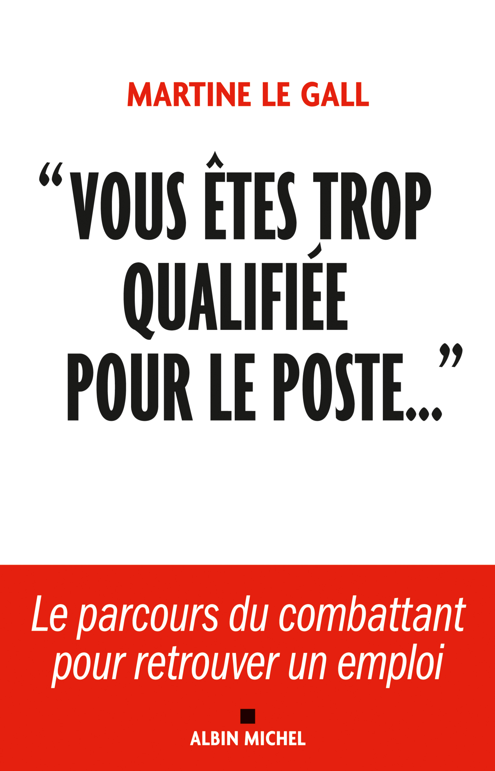 Couverture du livre "Vous êtes trop qualifiée pour le poste..."