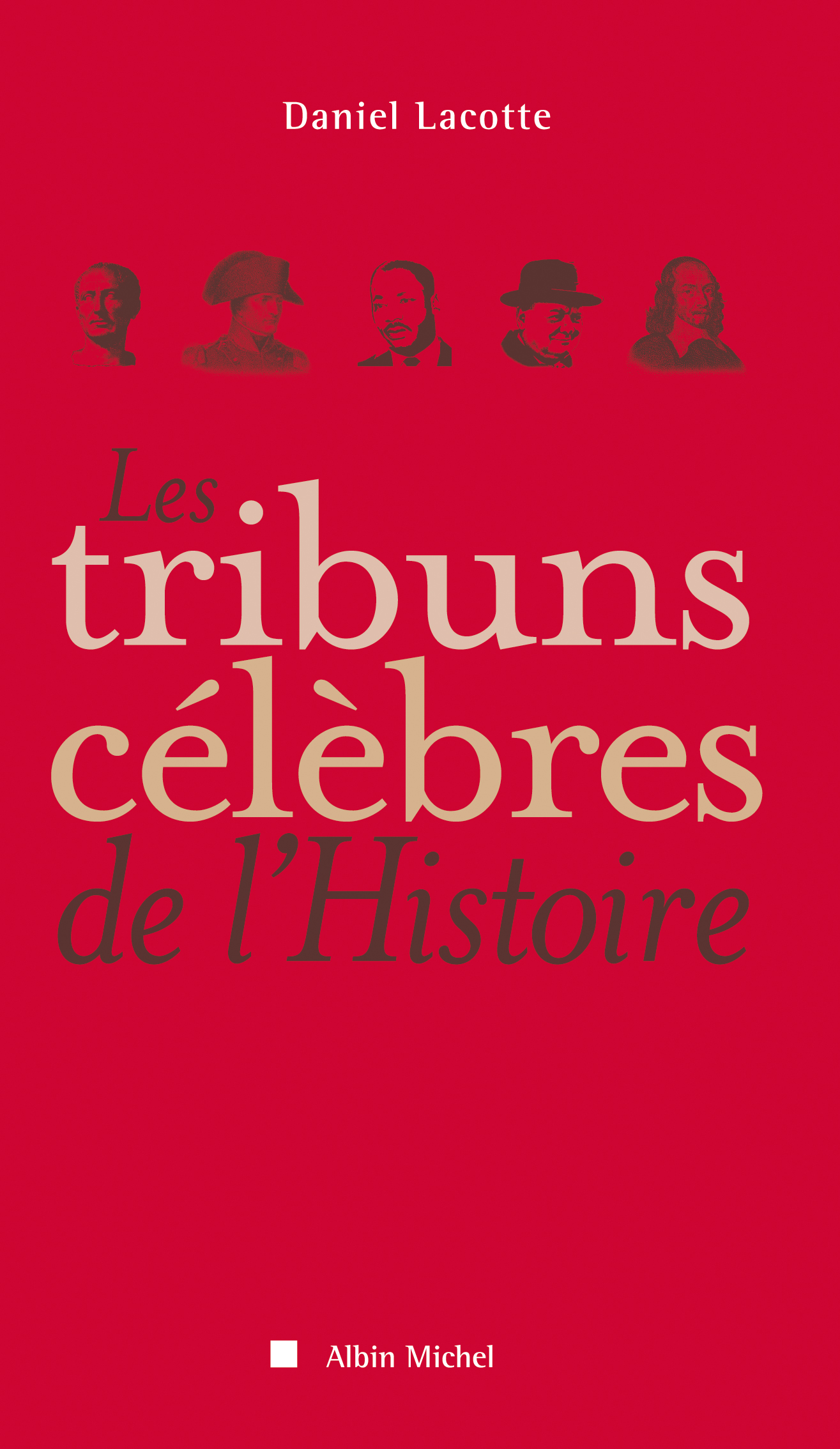 Couverture du livre Les Tribuns célèbres de l'Histoire