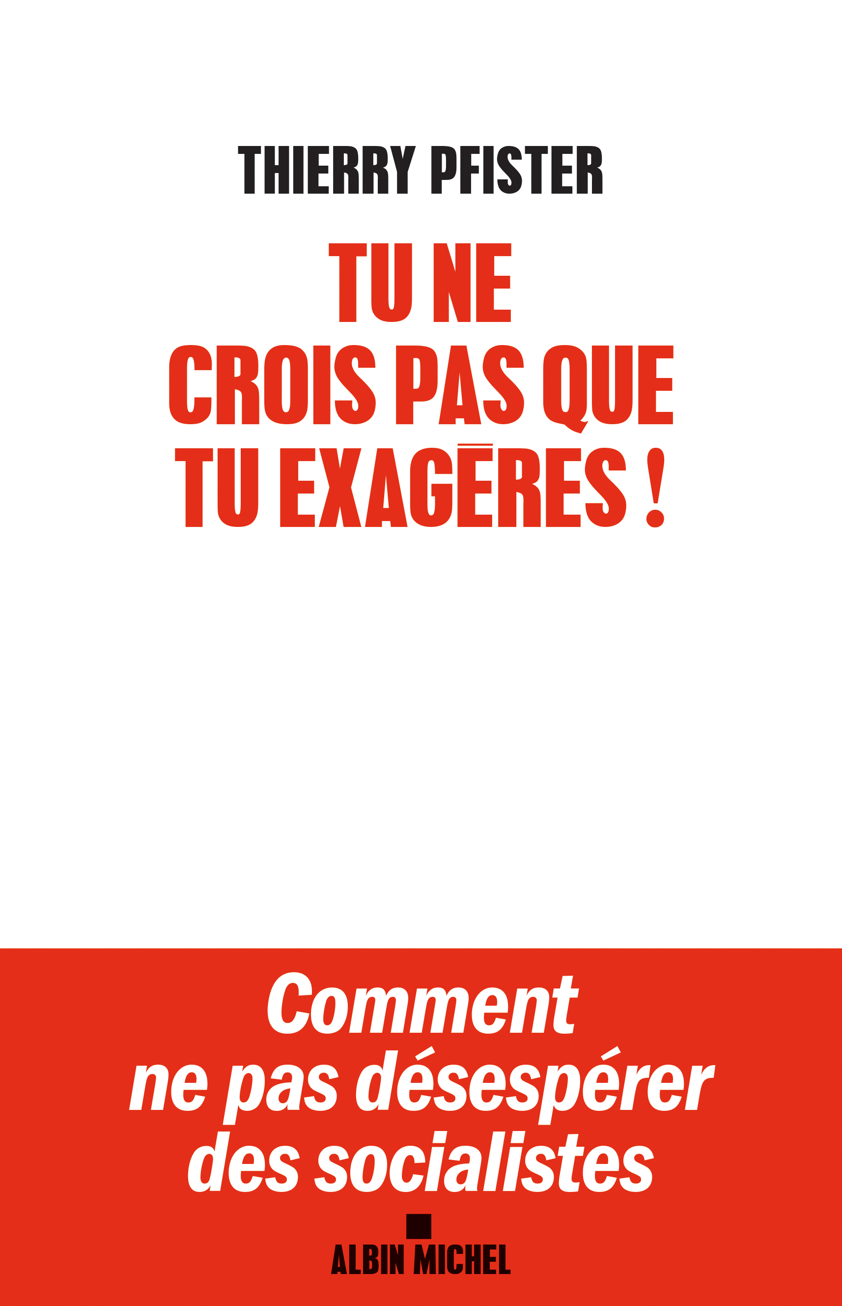 Couverture du livre Tu ne crois pas que tu exagères ?