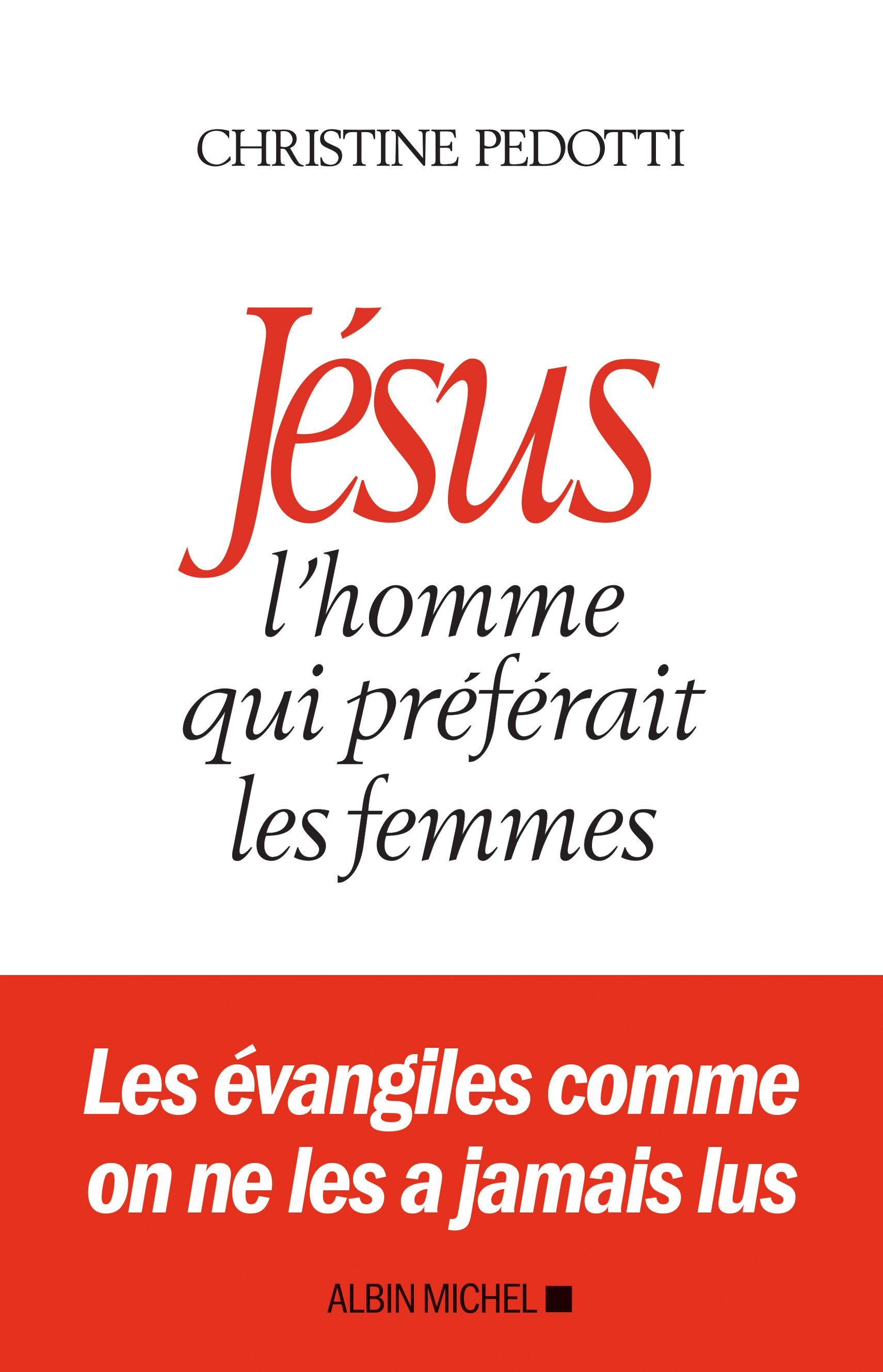 Couverture du livre Jésus, l'homme qui préférait les femmes